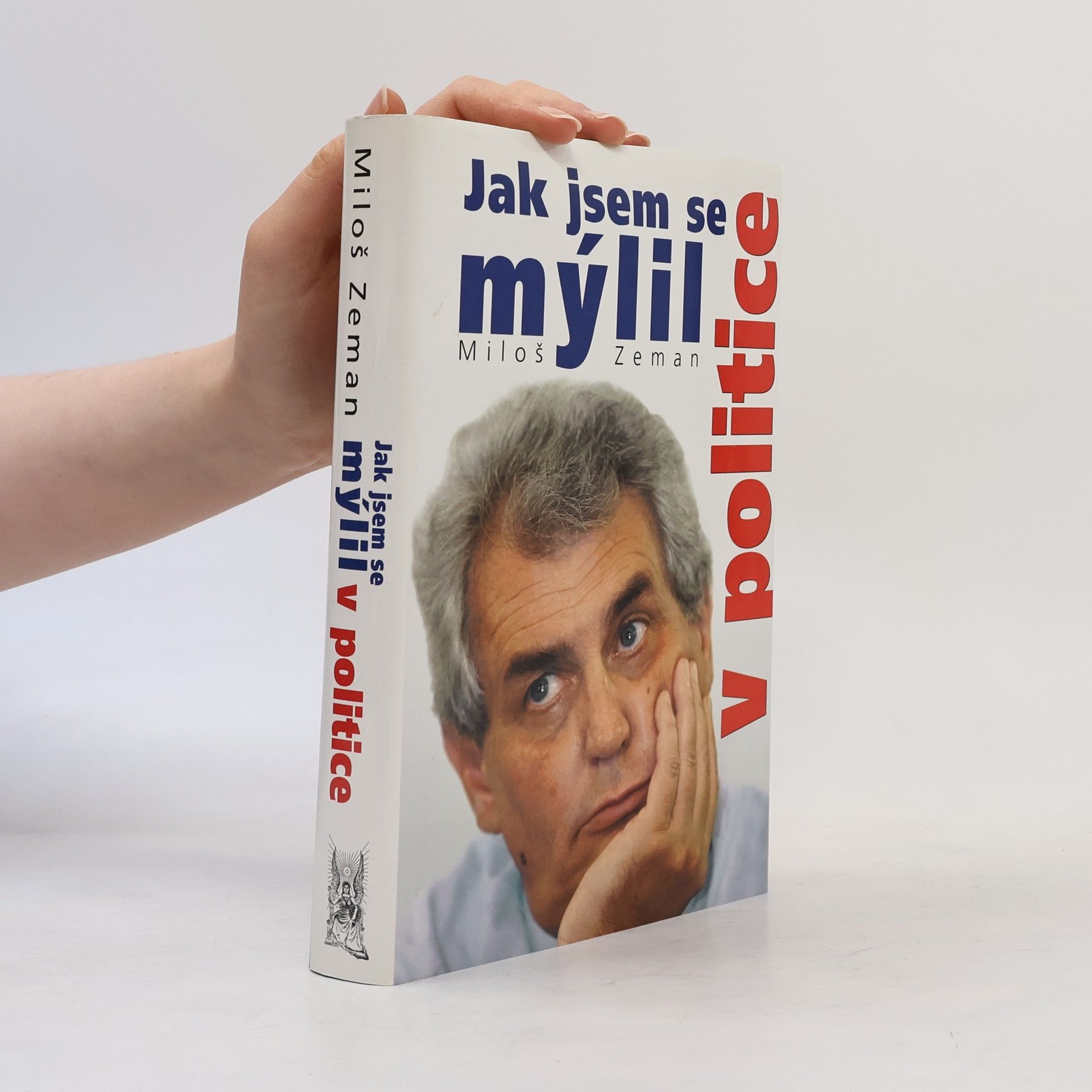 Miloš Zeman Jak jsem se mýlil v politice