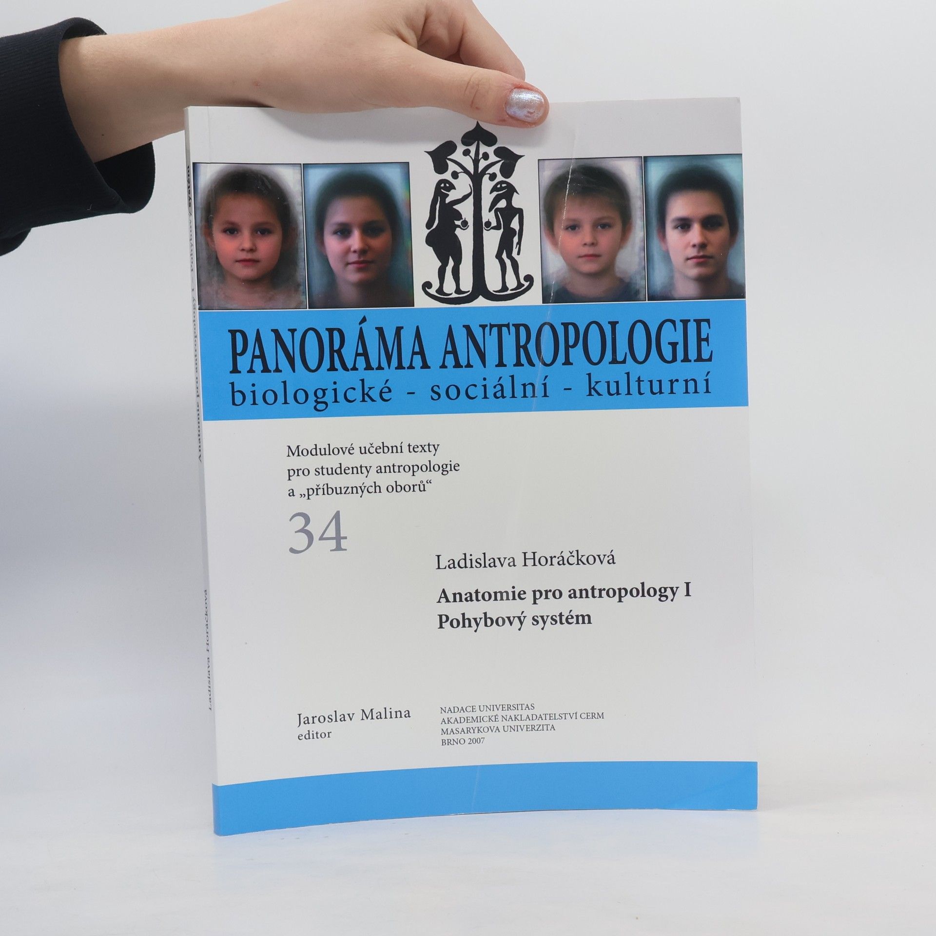 Ladislava Horáčková Panoráma antropologie. Anatomie pro antropology I. Pohybový systém