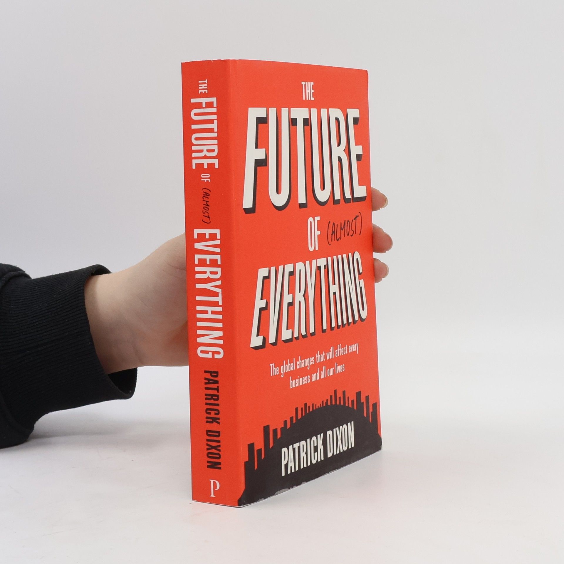 Patrick Dixon The Future of (Almost) Everything