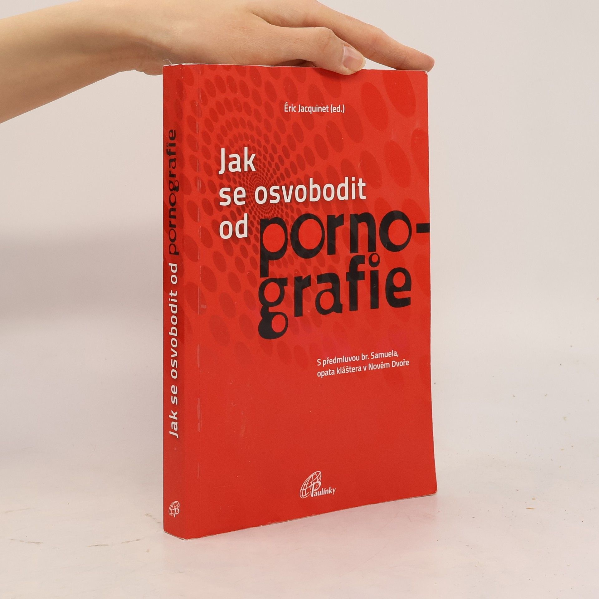 Daniel Blažke Jak se osvobodit od pornografie