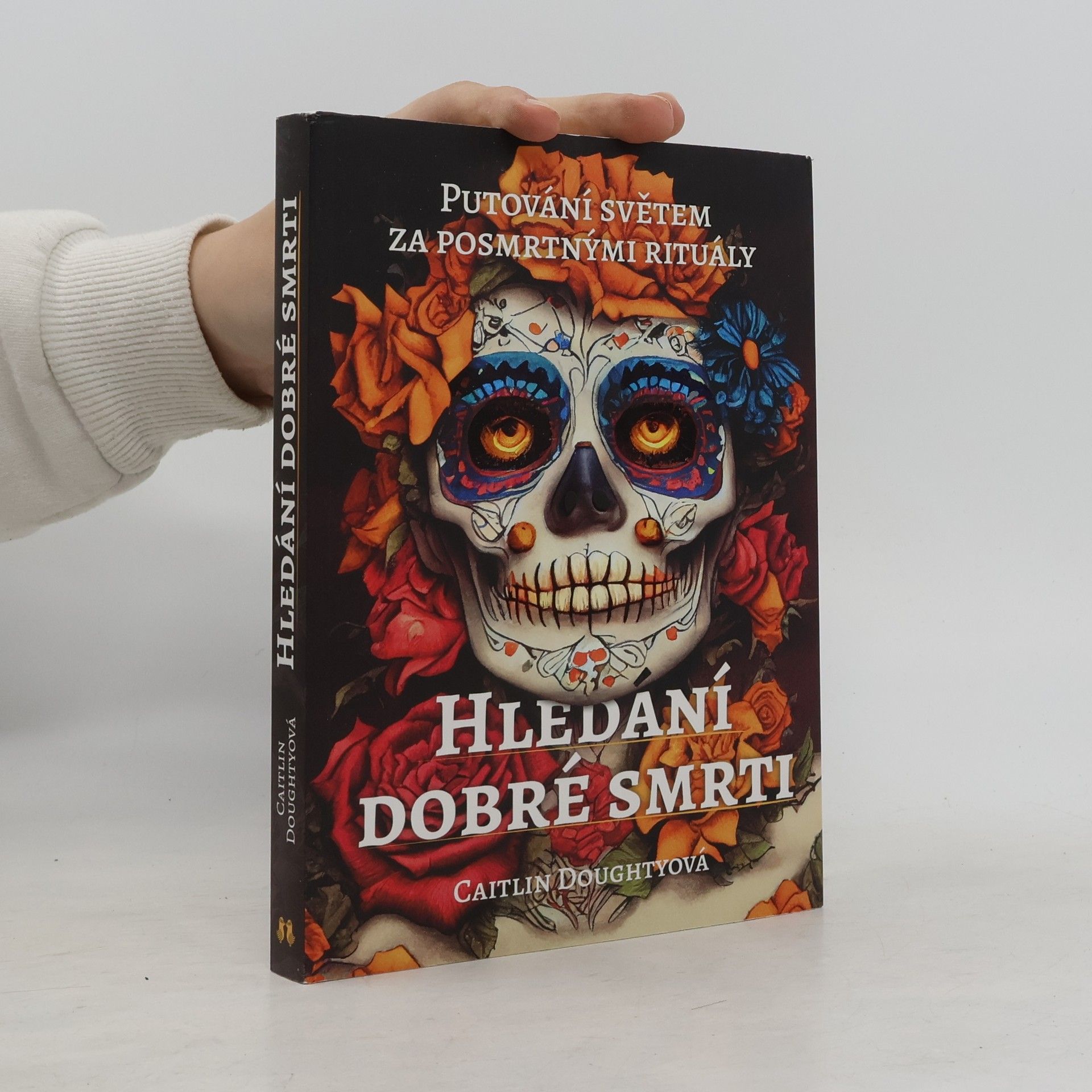 Caitlin Doughty Hledání dobré smrti : putování světem za posmrtnými rituály