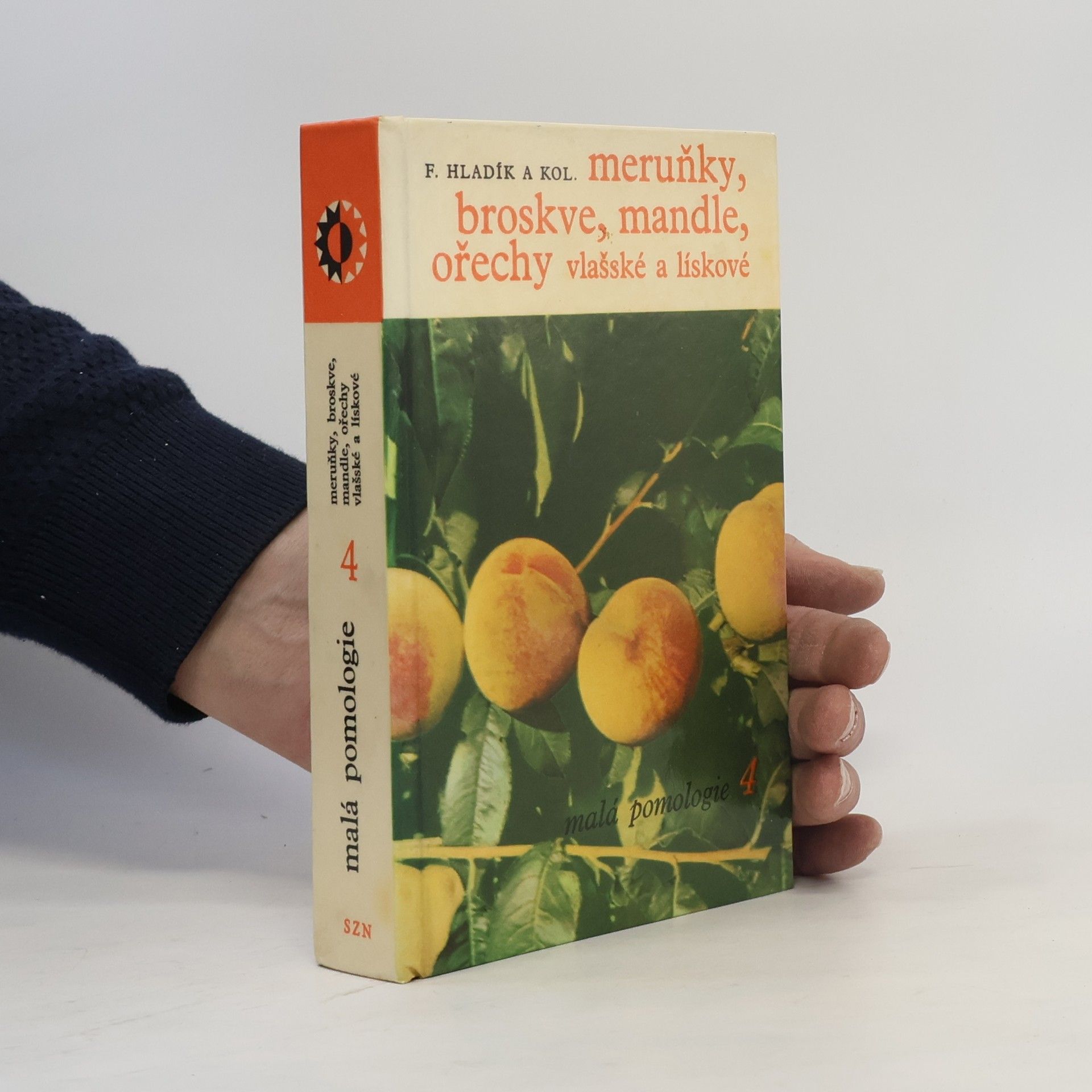František Hladík Meruňky, broskve, mandle, ořechy vlašské a lískové