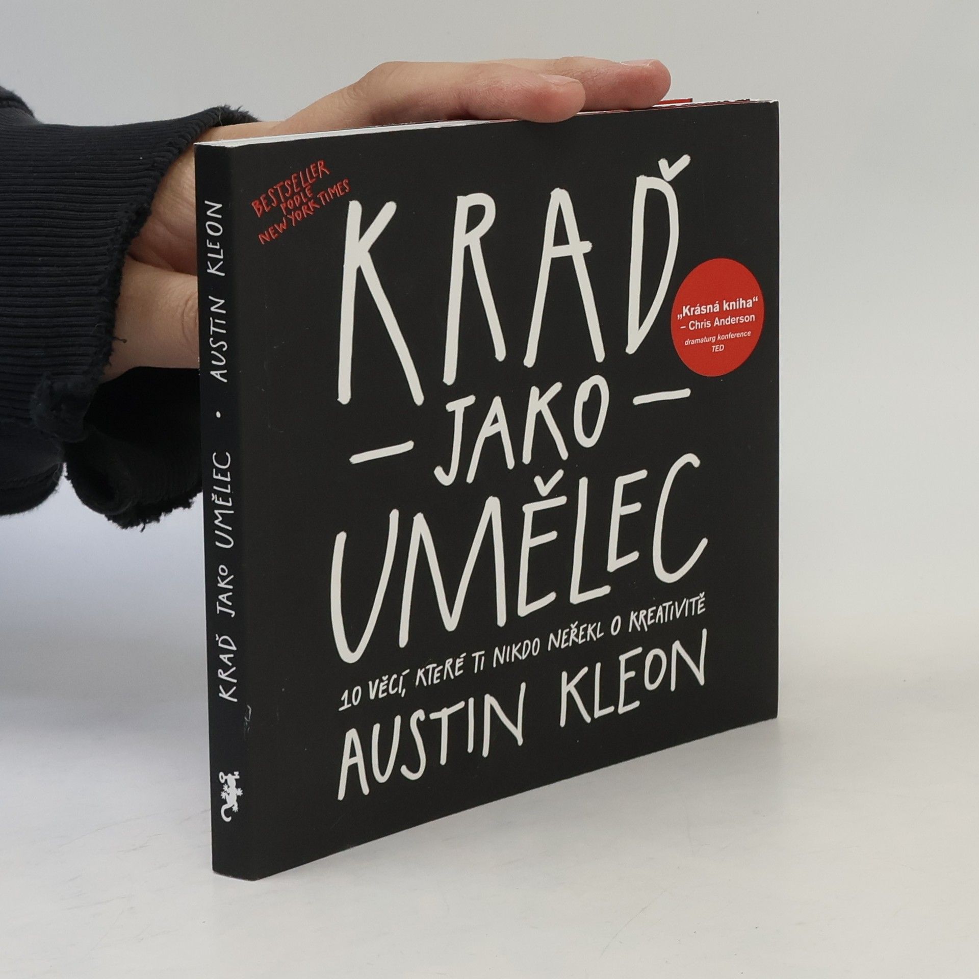 Austin Kleon Kraď jako umělec. 10 věcí, které ti nikdo neřekl o kreativitě