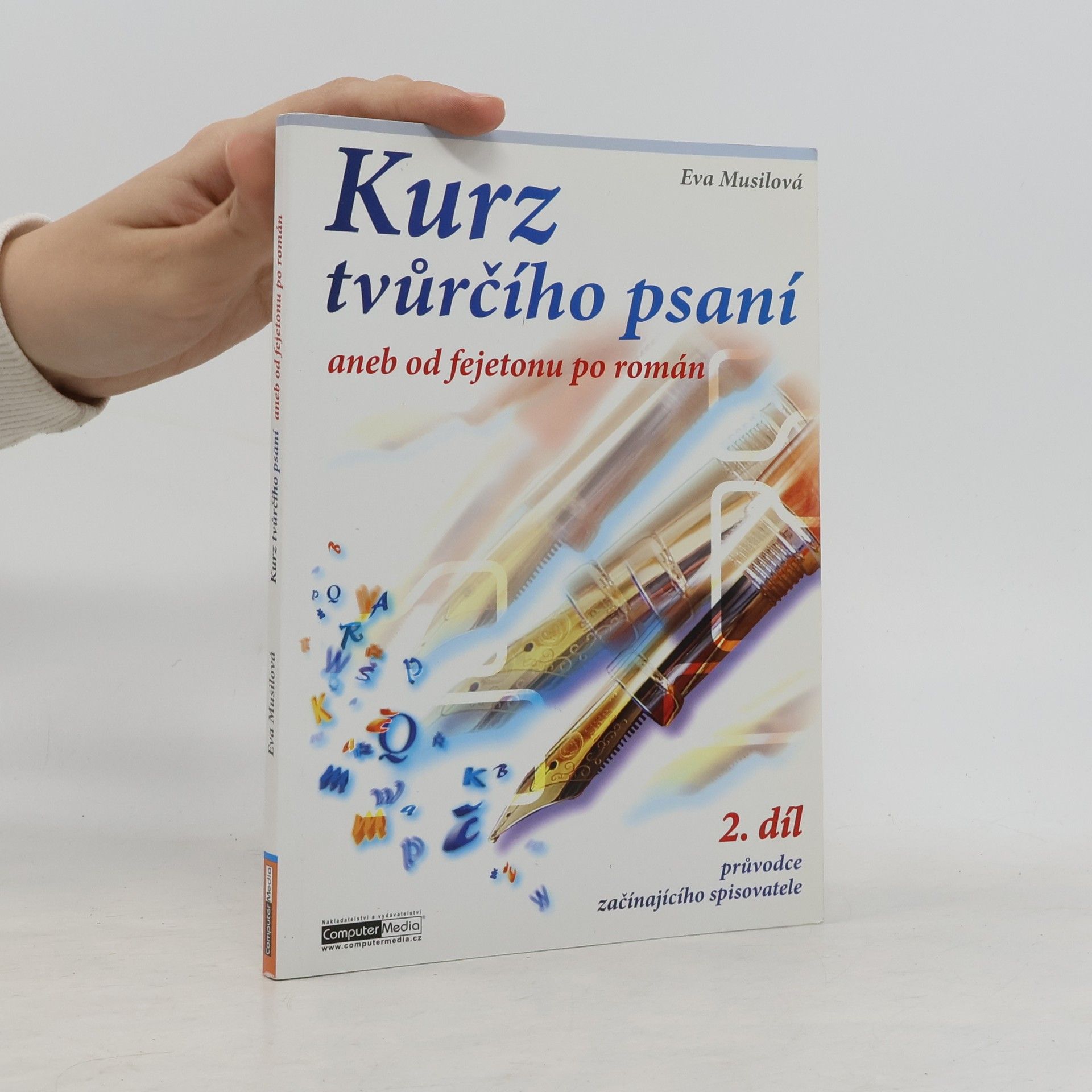 Eva Musilová Kurz tvůrčího psaní, aneb, Od fejetonu po román