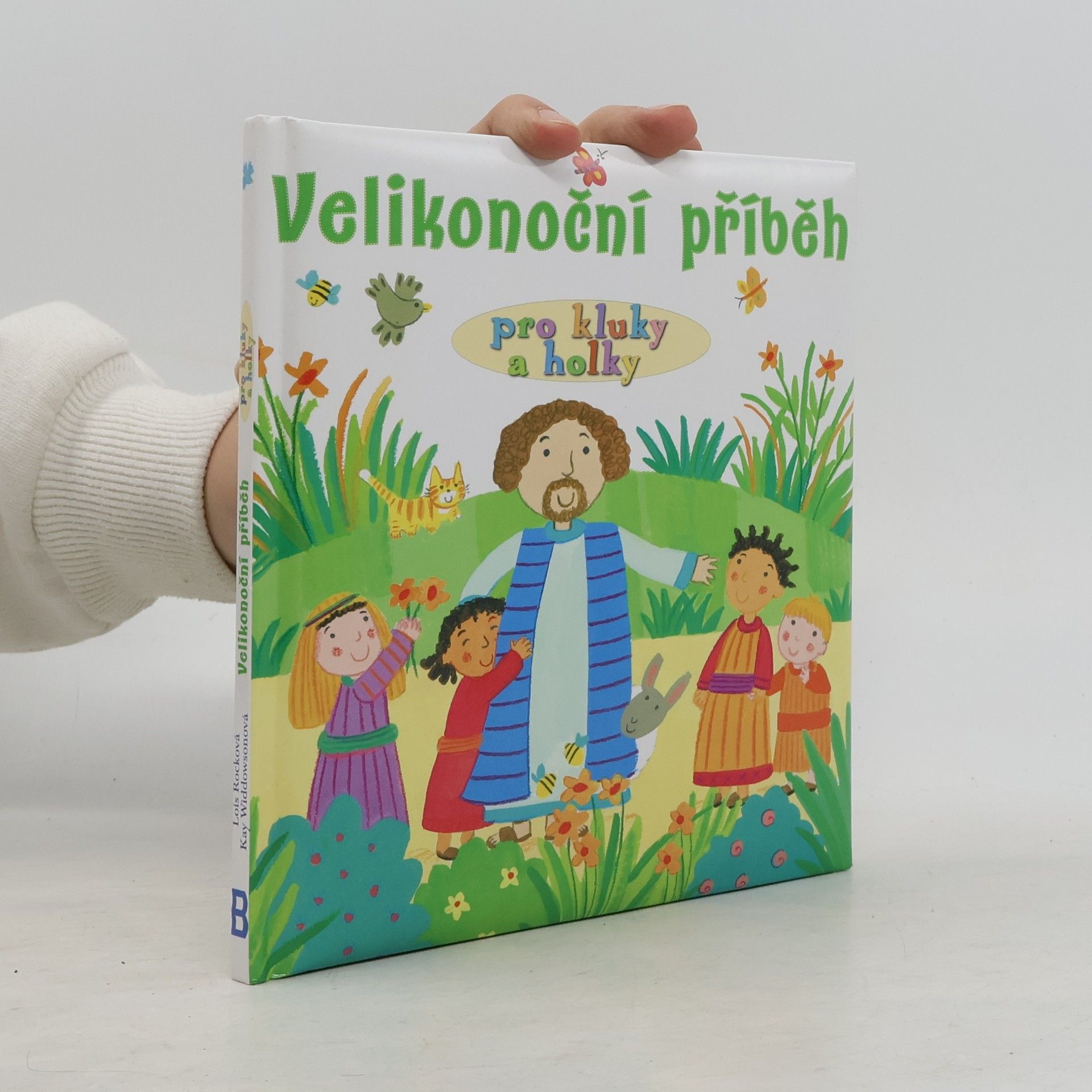 Lois Rocková Velikonoční příběh pro kluky a holky