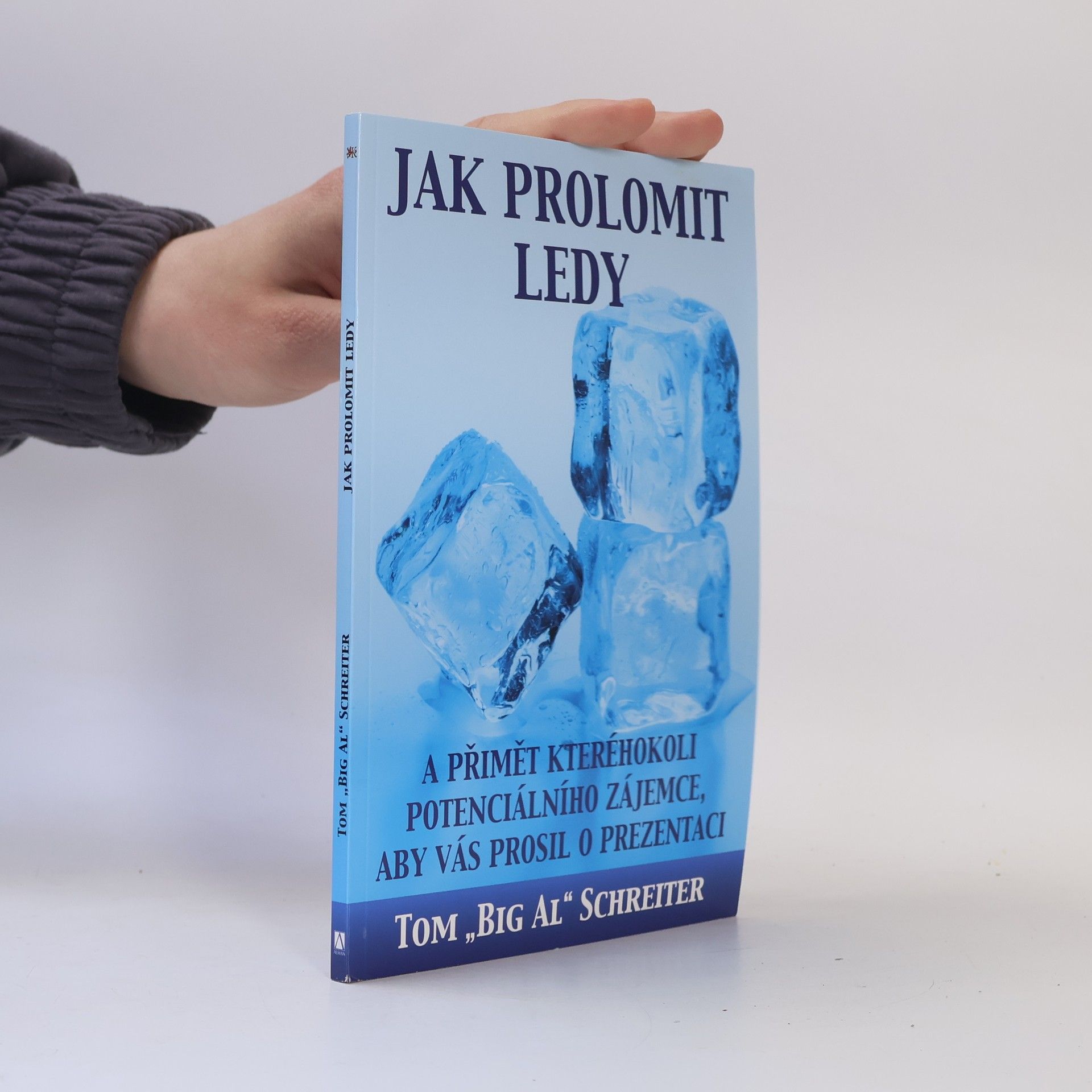 Tom Schreiter Jak prolomit ledy a přimět kteréhokoli potenciálního zájemce, aby vás prosil o prezentaci