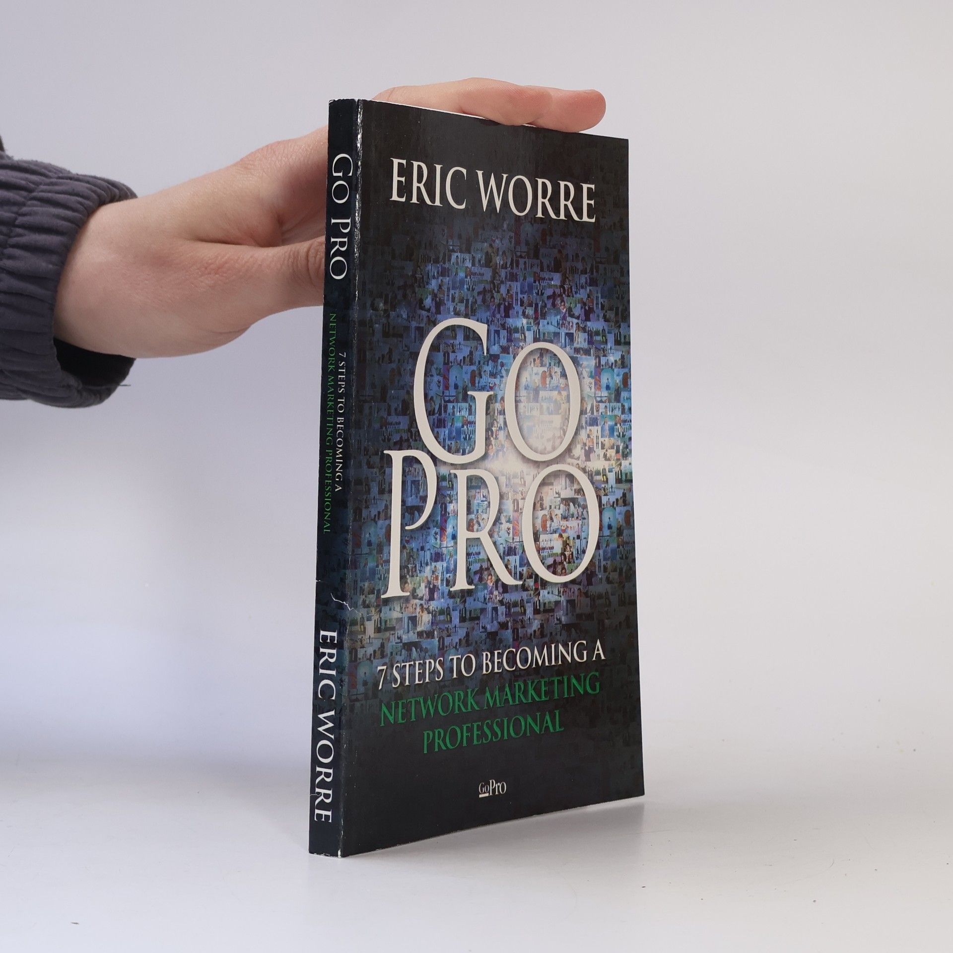 Eric Worre GO PRO. 7 kroků jak se stát profesionálem v síťovém marketingu