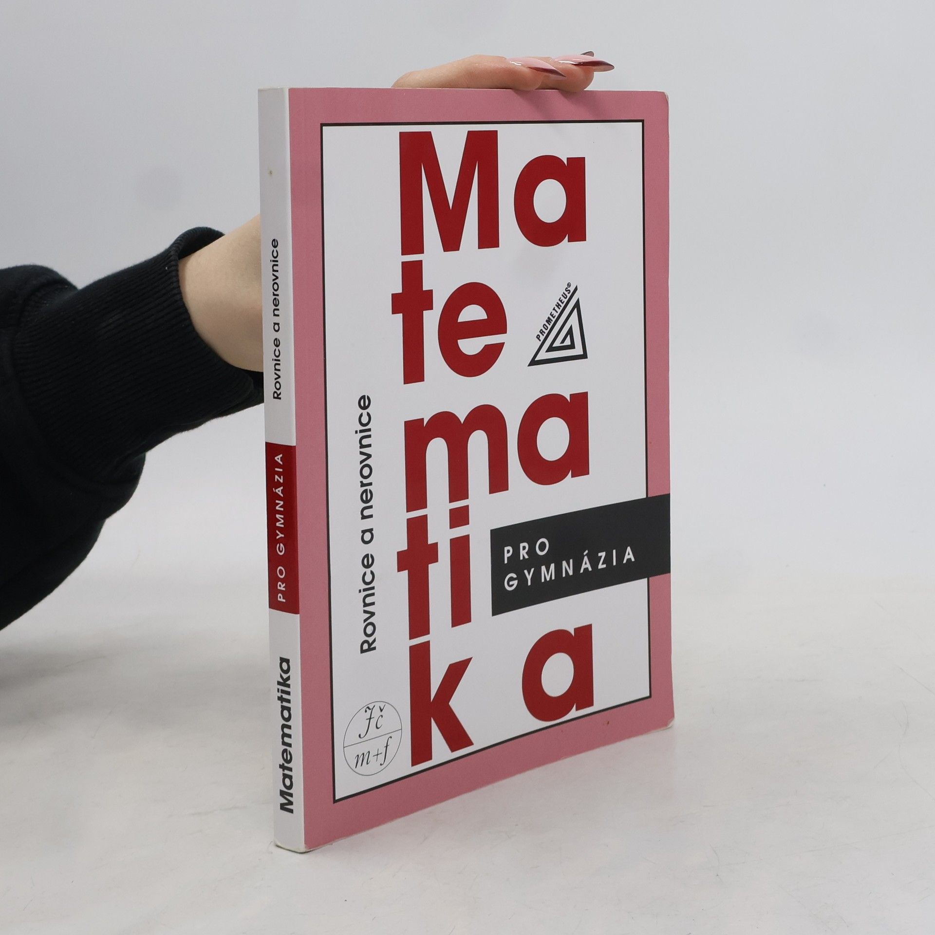 Jura Charvát Matematika pro gymnázia. Rovnice a nerovnice