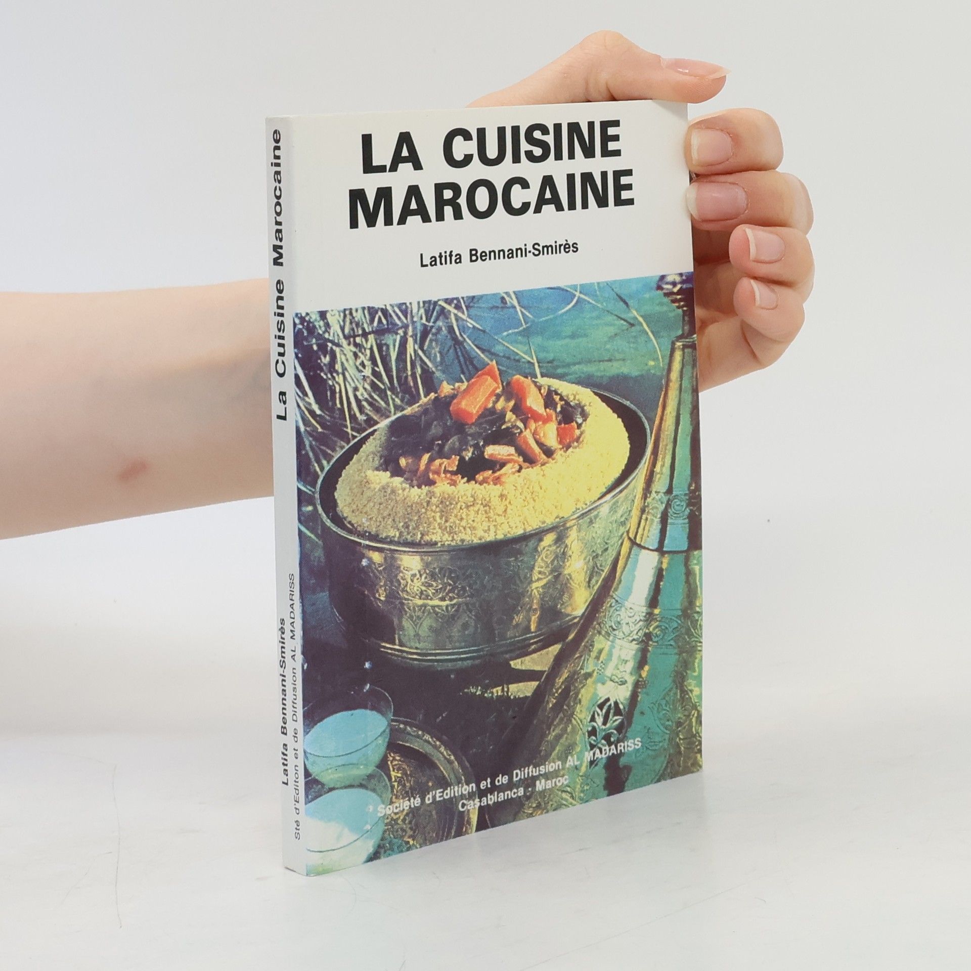 Latifa Bennani Smirés La cuisine marocaine