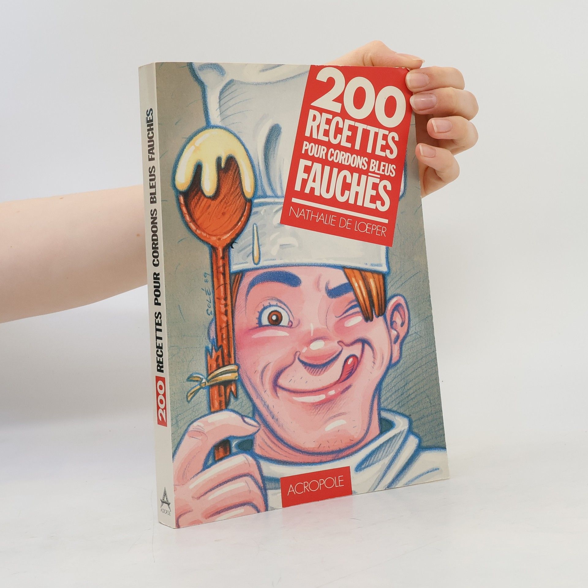 Nathalie De Loeper 200 recettes pour cordons-bleus fauchés