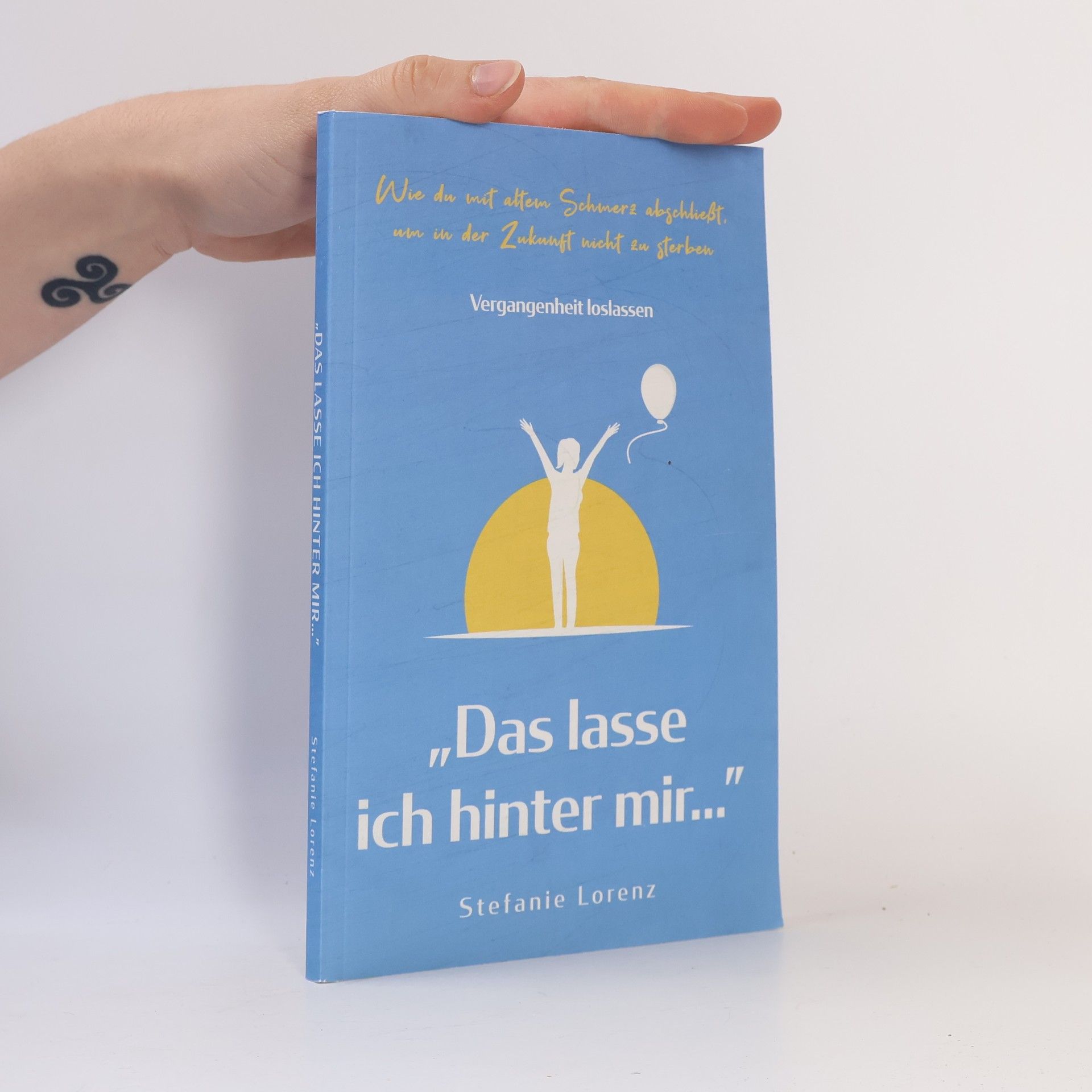 Vergangenheit loslassen. Das lasse ich hinter mir...