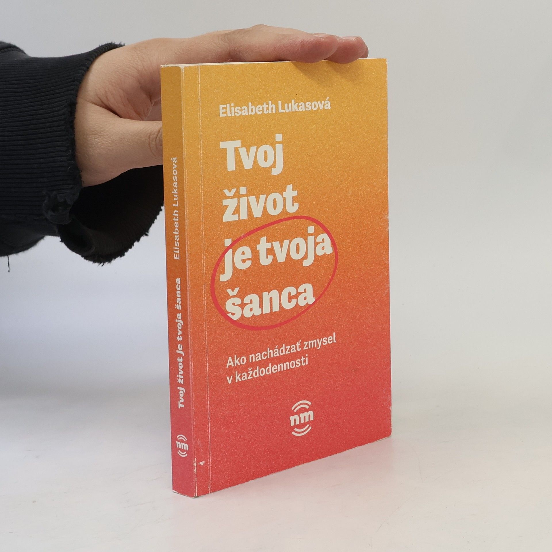 Elisabeth Lukas-Götz Tvoj život je tvoja šanca