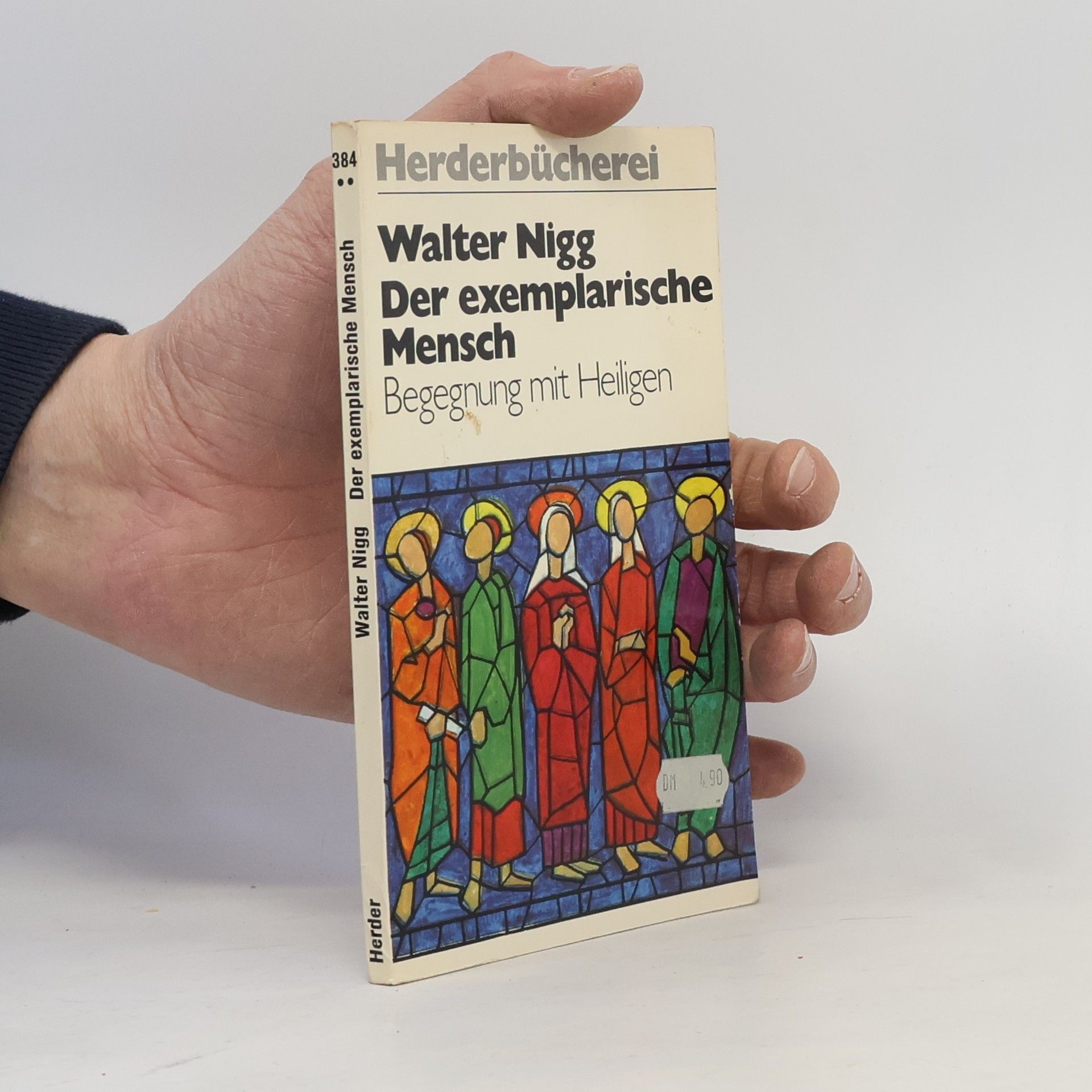 Der exemplarische Mensch. Begegnung mit Heiligen.