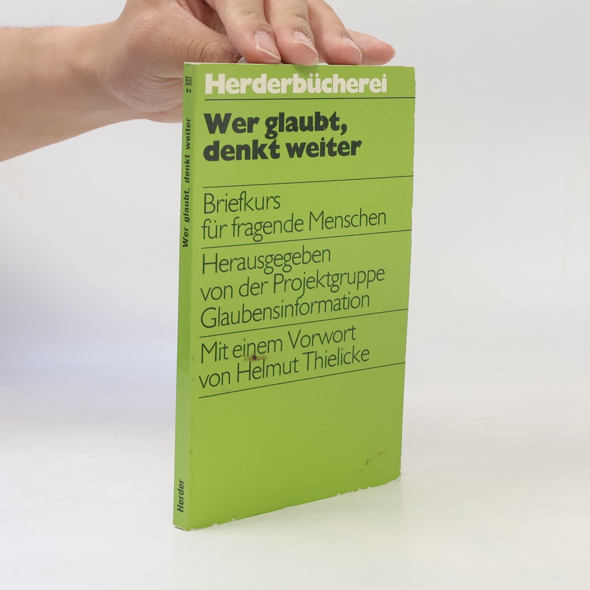 Helmut Thielicke Wer glaubt, denkt weiter