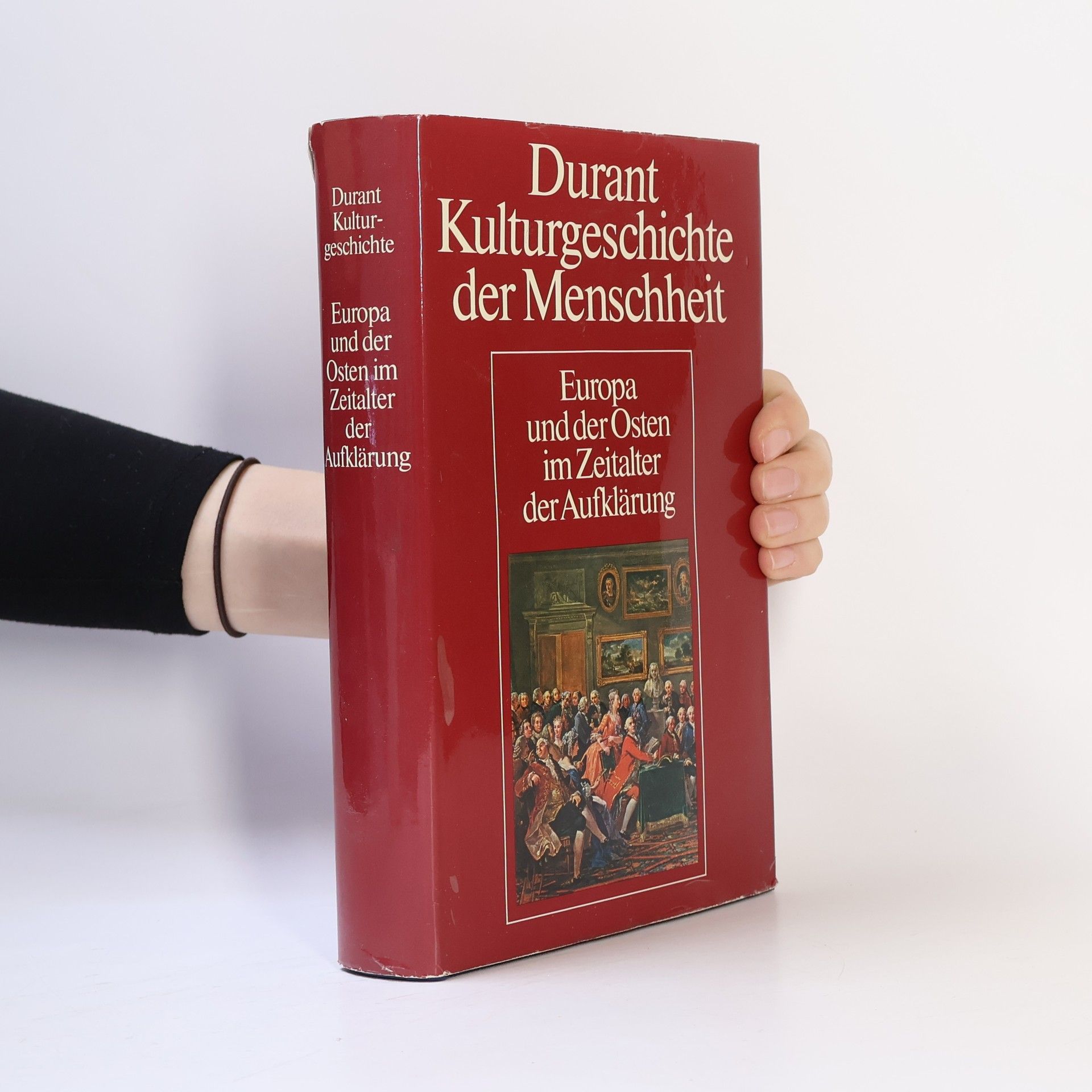 Wille und Ariel Durant Kulturgeschichte der Menschheit. Europa und der Osten im Zeitalter der Aufklärung
