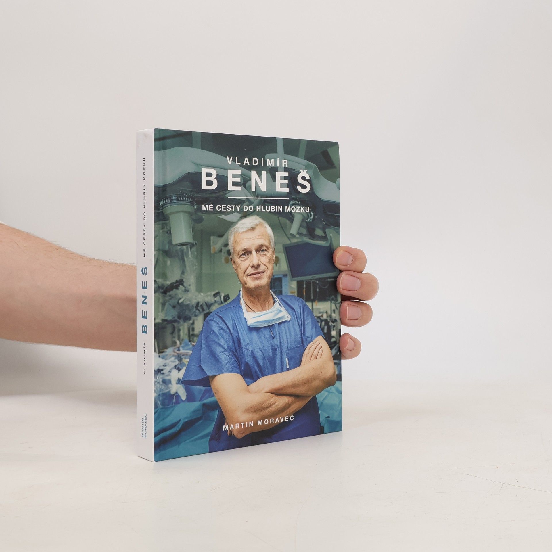 Martin Moravec Vladimír Beneš. Mé cesty do hlubin mozku