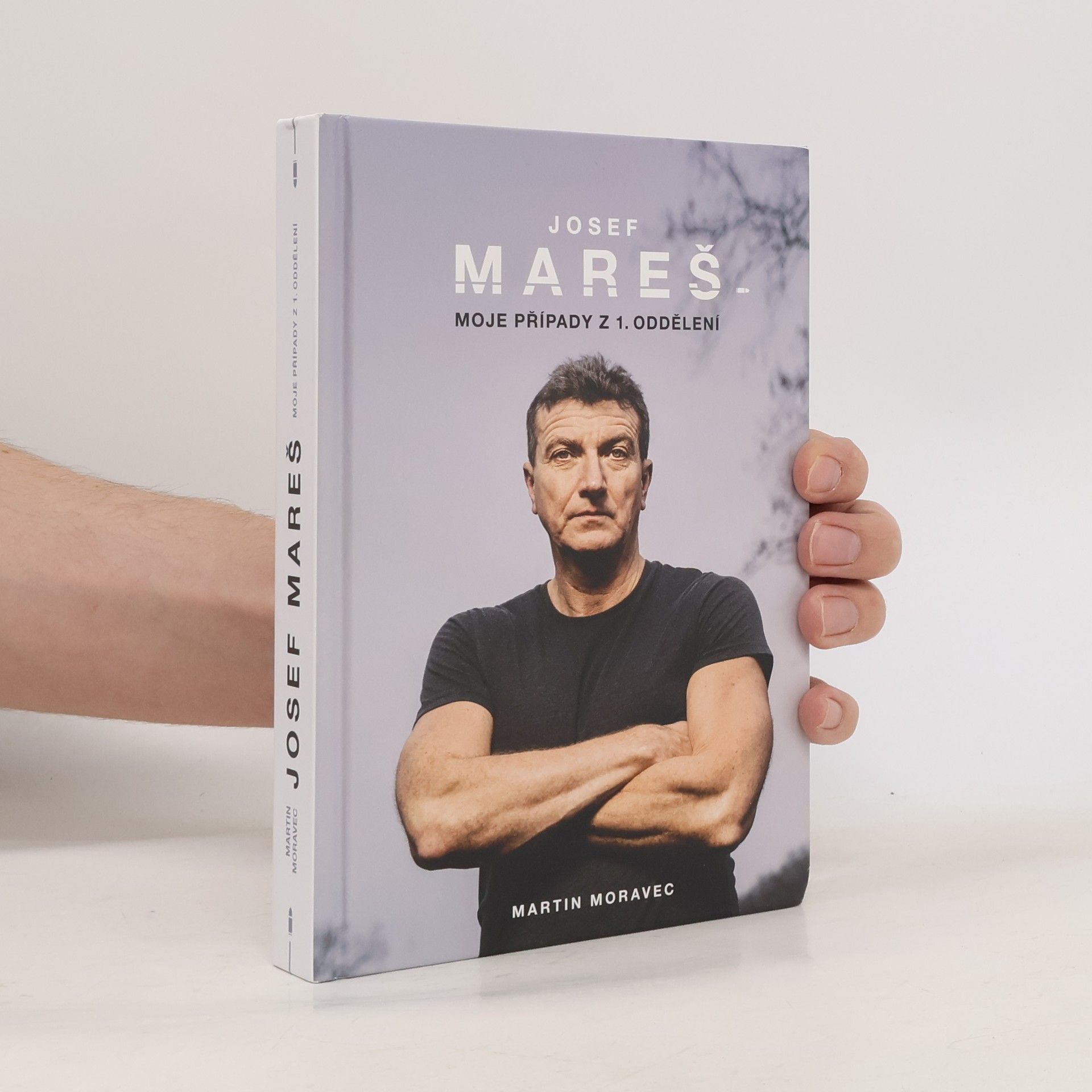 Martin Moravec Josef Mareš: Moje případy z 1. oddělení