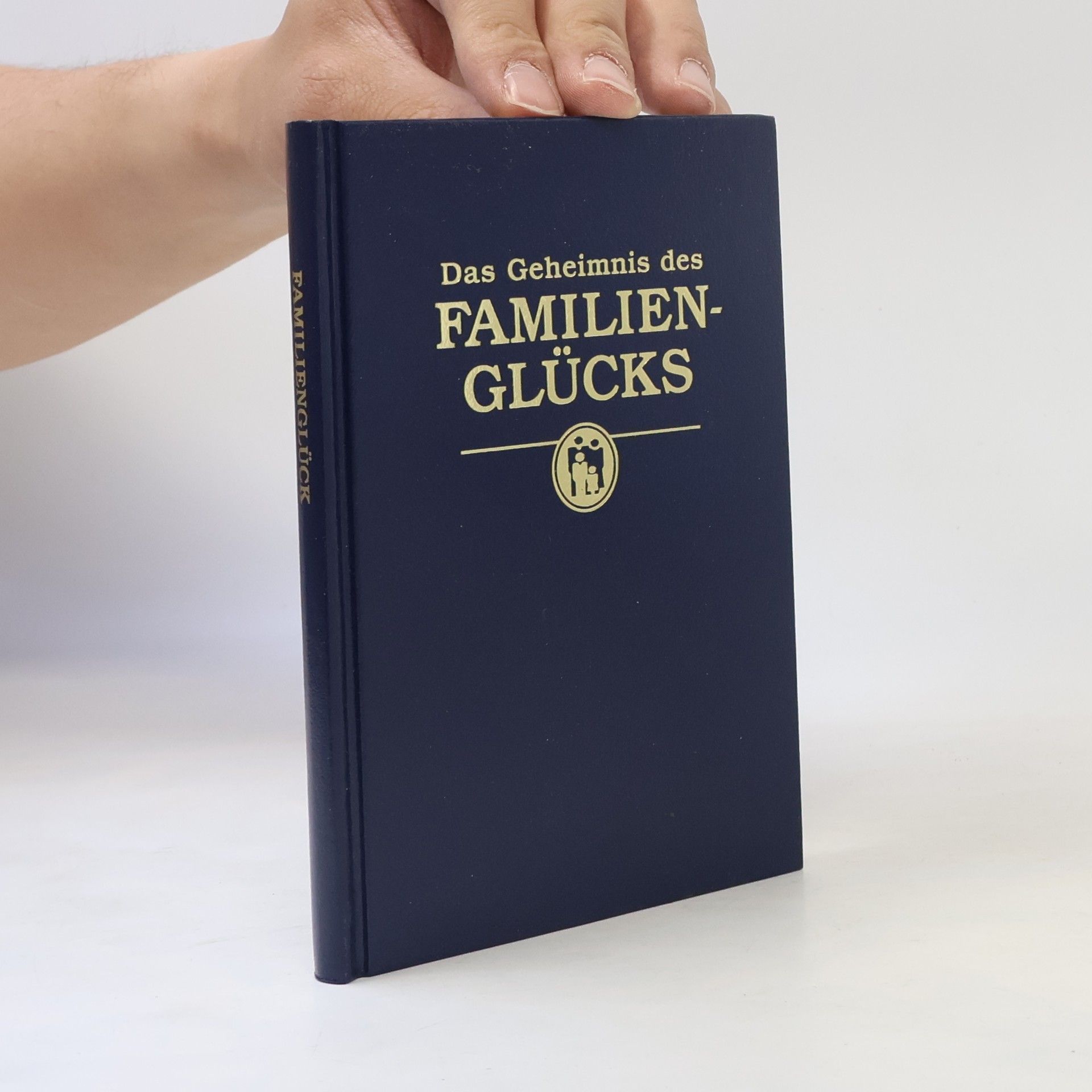 Various authors Das Geheimnis des Familien Glücks