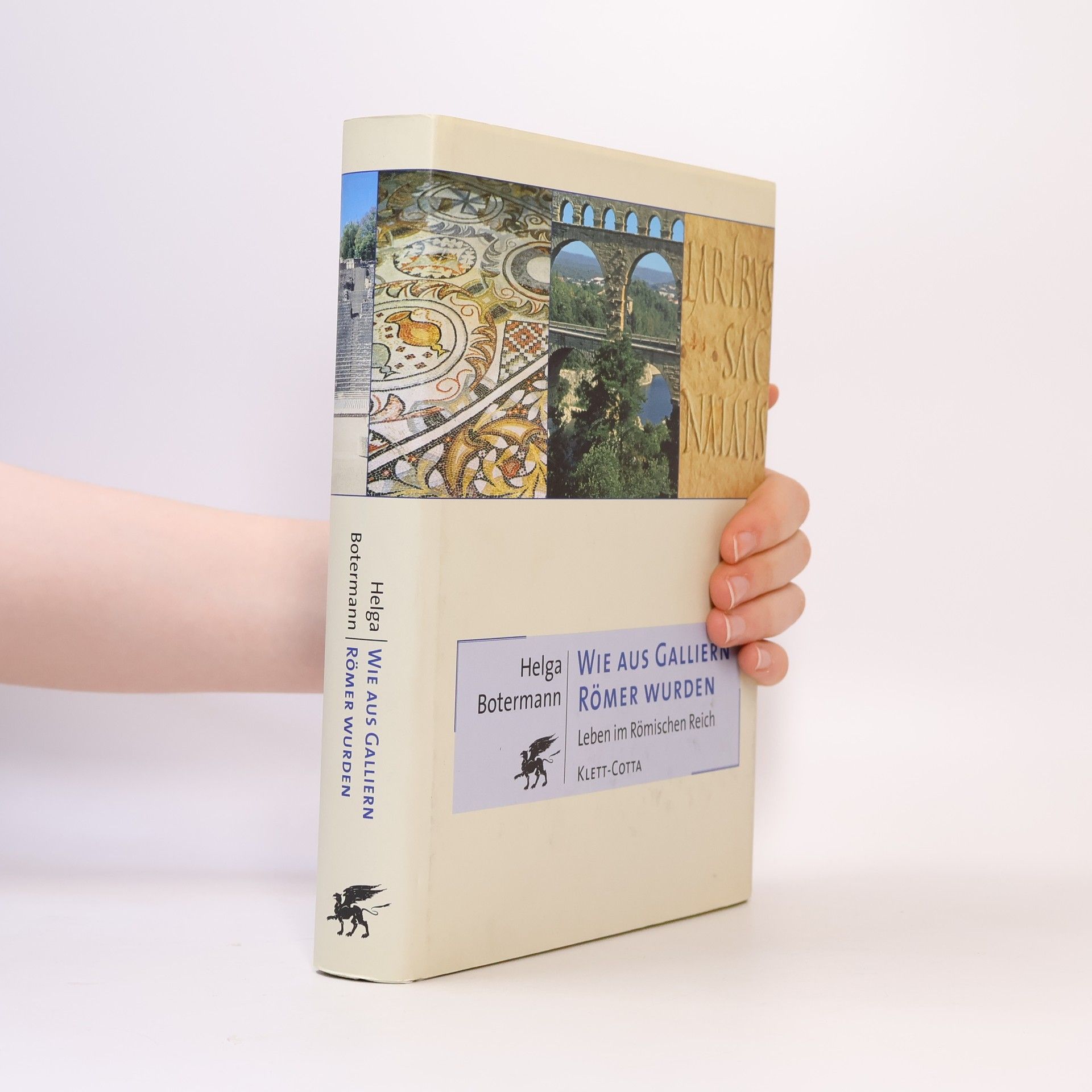Helga Botermann Wie aus Galliern Römer wurden