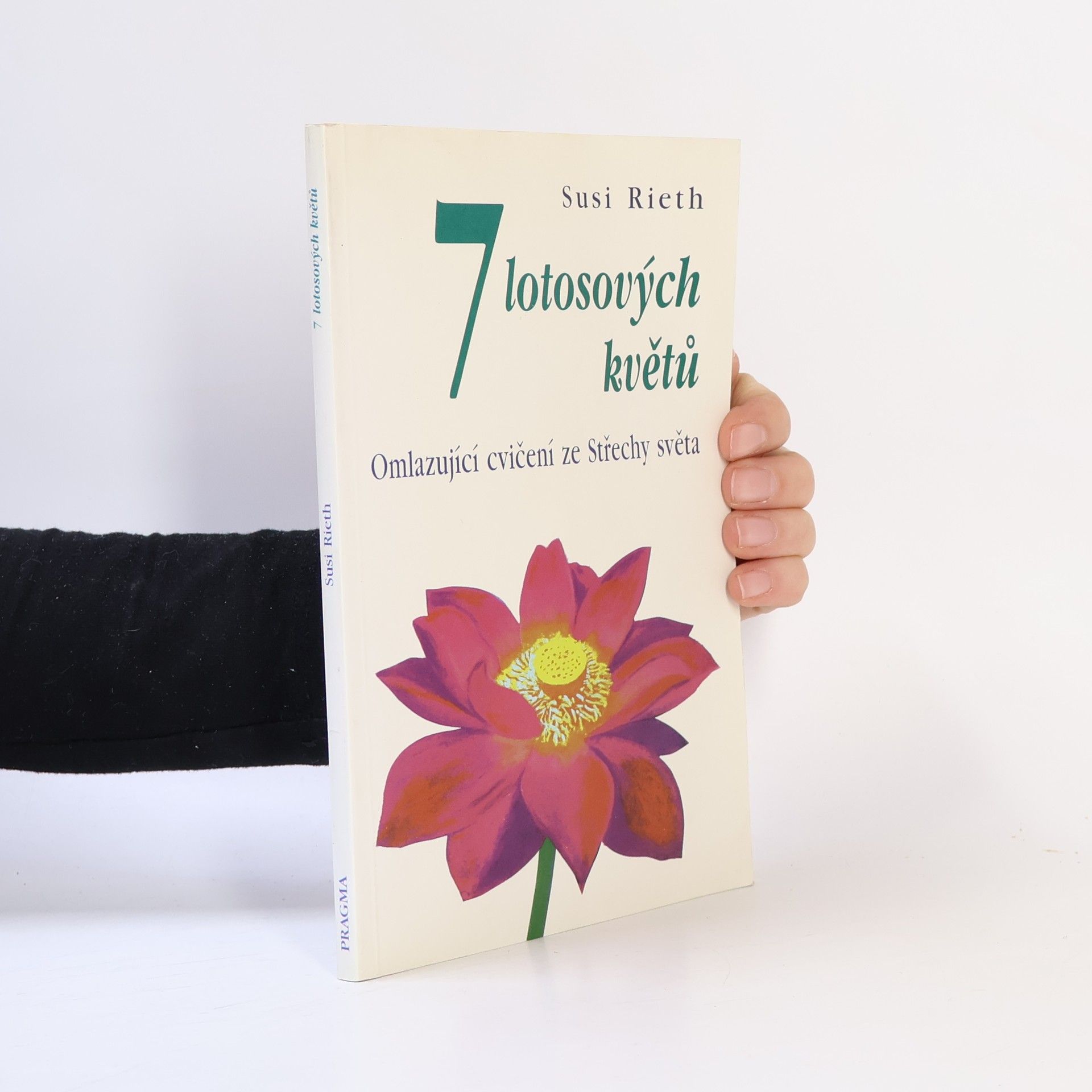 Susi Rieth 7 lotosových květů : omlazující cvičení ze Střechy světa