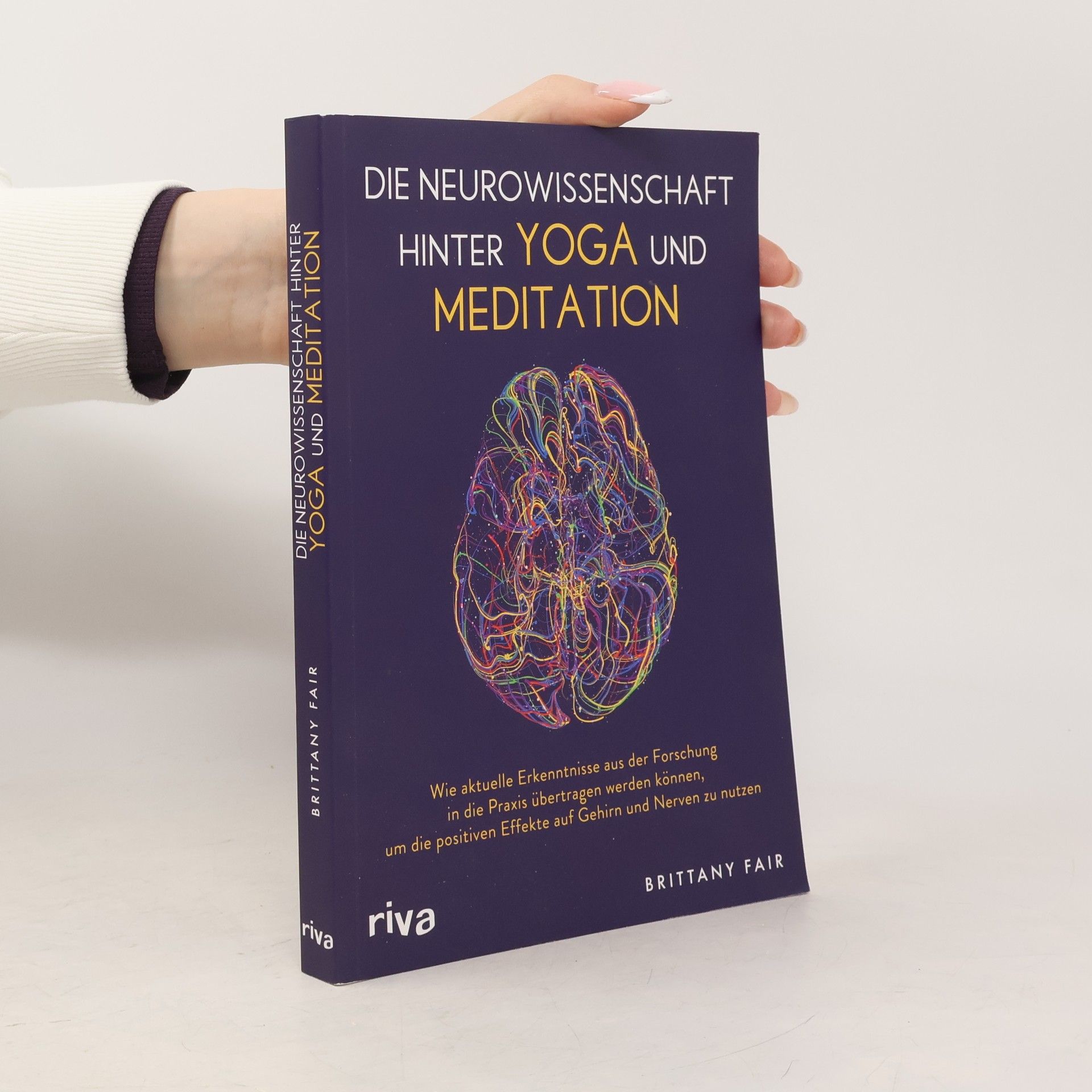 Brittany Fair Die Neurowissenschaft hinter Yoga und Meditation
