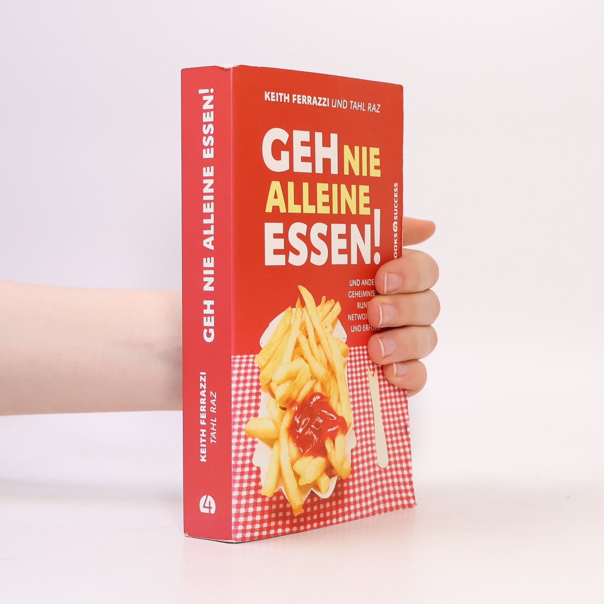 Keith Ferrazzi Geh nie alleine essen!