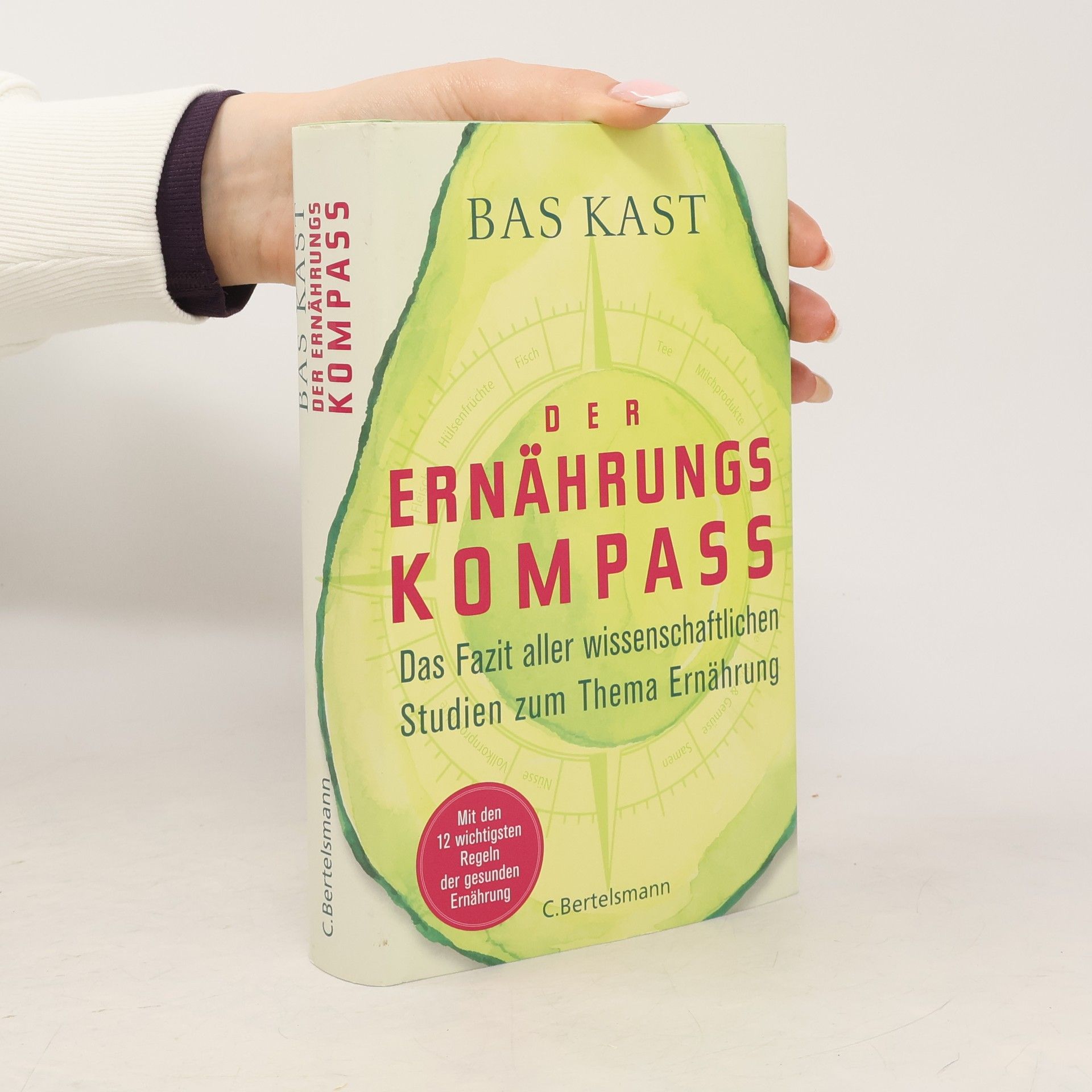Bas Kast Der Ernährungskompass. Das Fazit aller wissenschaftlichen Studien zum Thema Ernährung