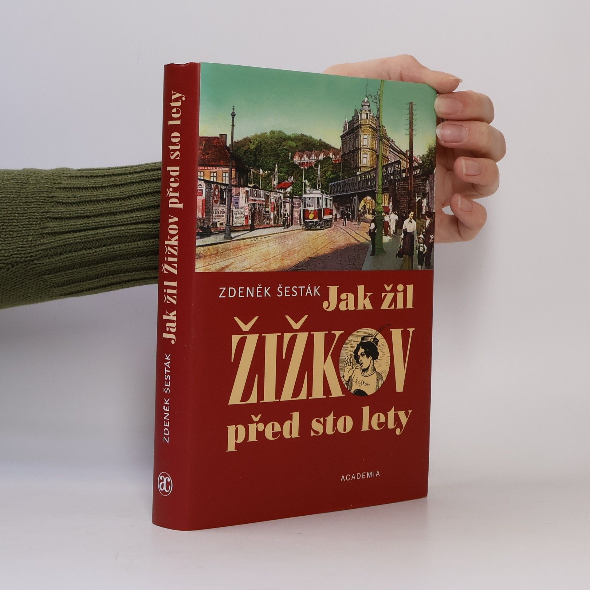 Zdeněk Šesták Jak žil Žižkov před sto lety