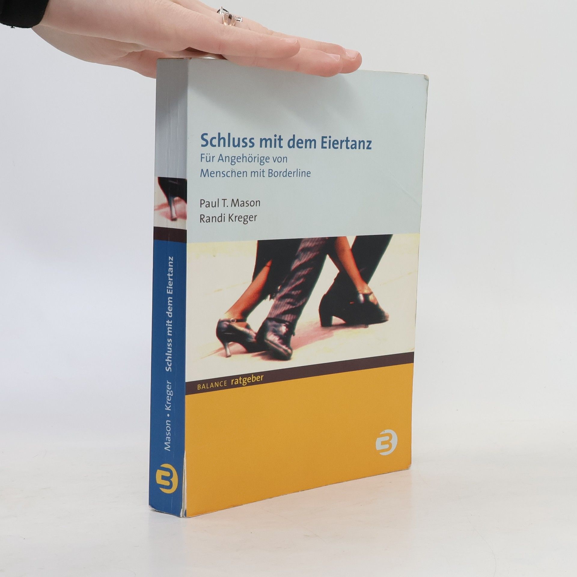 Paul. T. Mason Schluss mit dem Eiertanz. Für Angehörige von Menschen mit Borderline