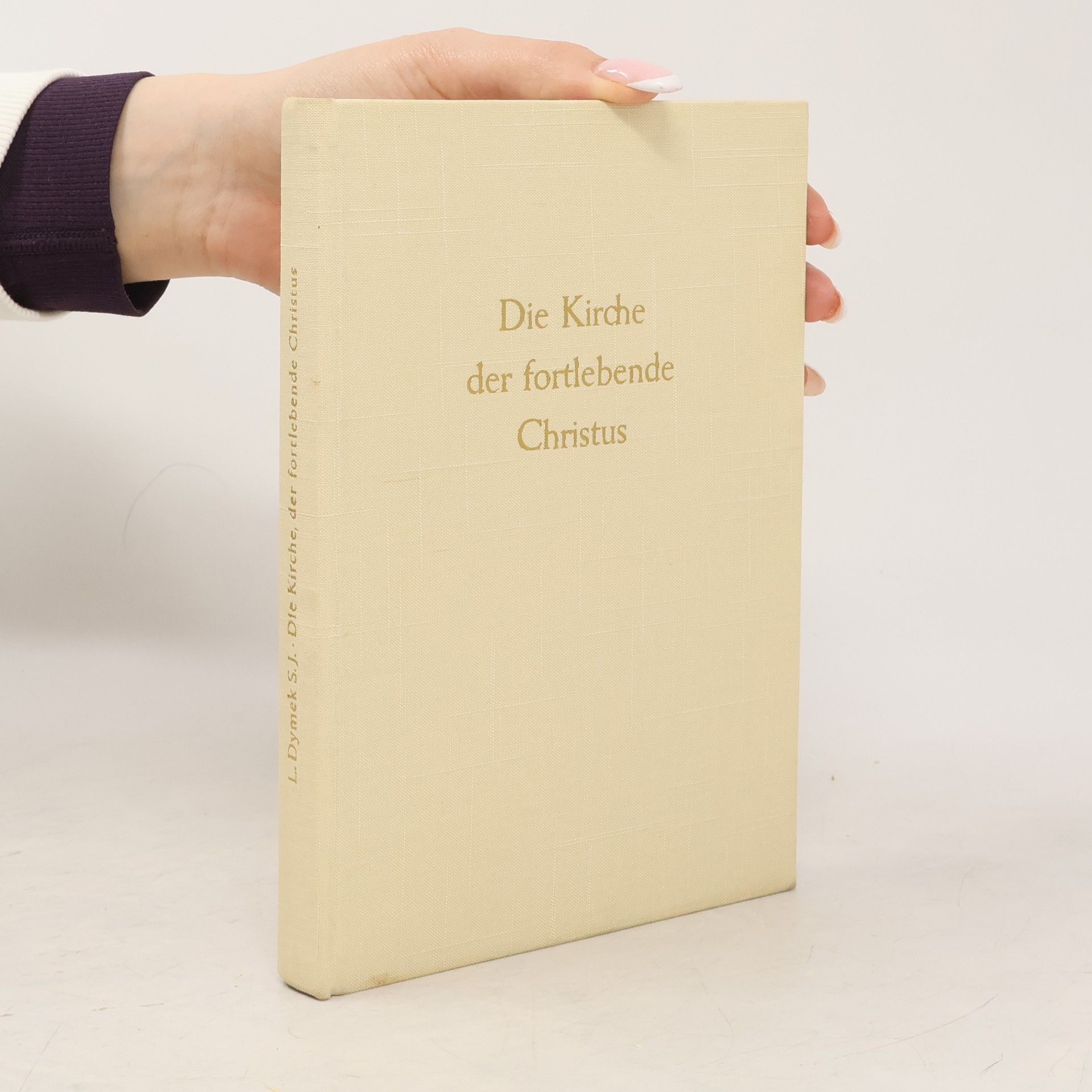 Leo Dymek Die Kirche der fortlebende Christus