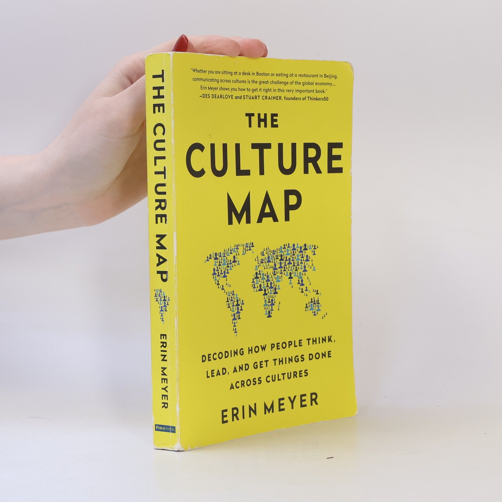 The Culture Map. Decoding How People Think, Lead and Get Things Done Across Cultures