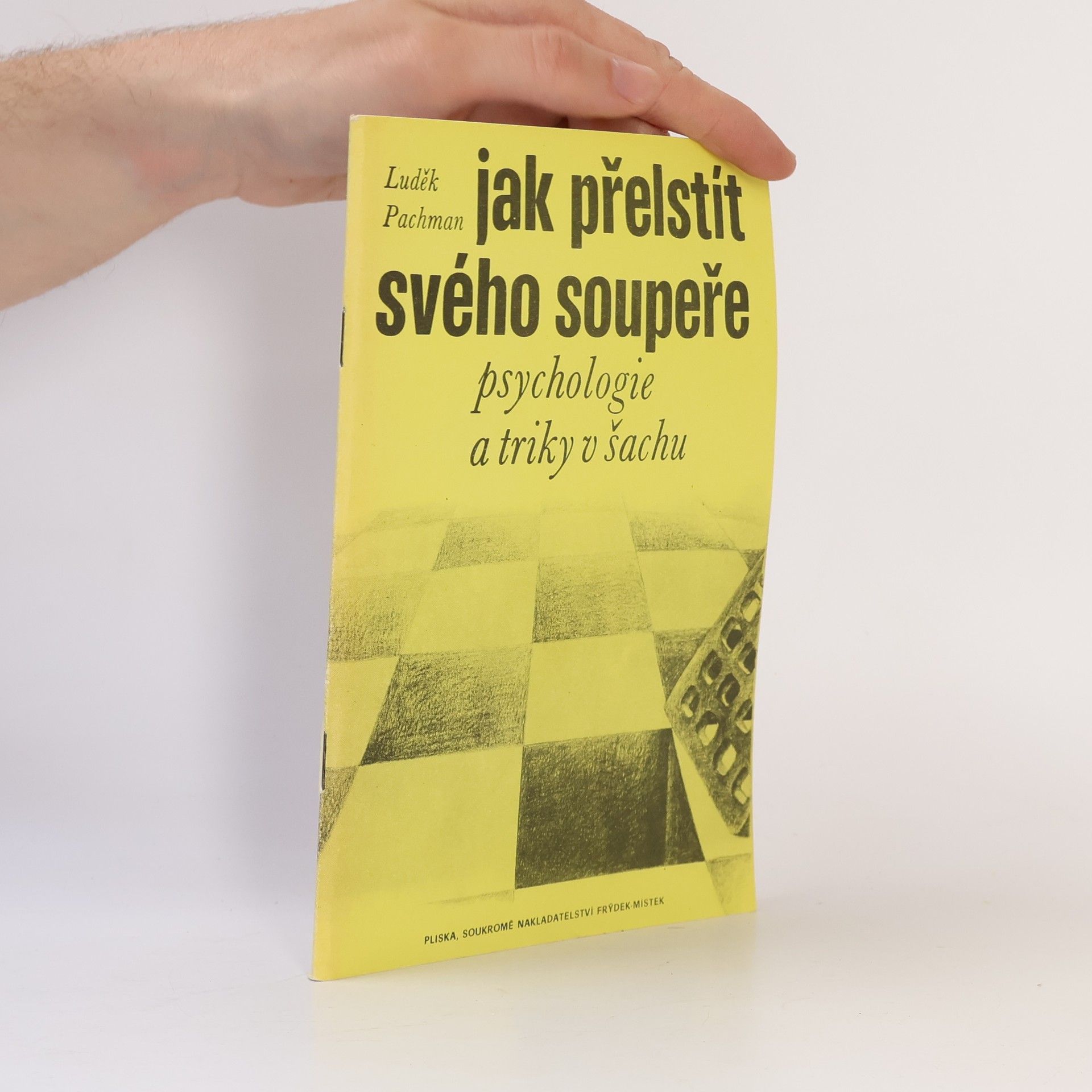 Luděk Pachman Jak přelstít svého soupeře? : psychologie a triky v šachu