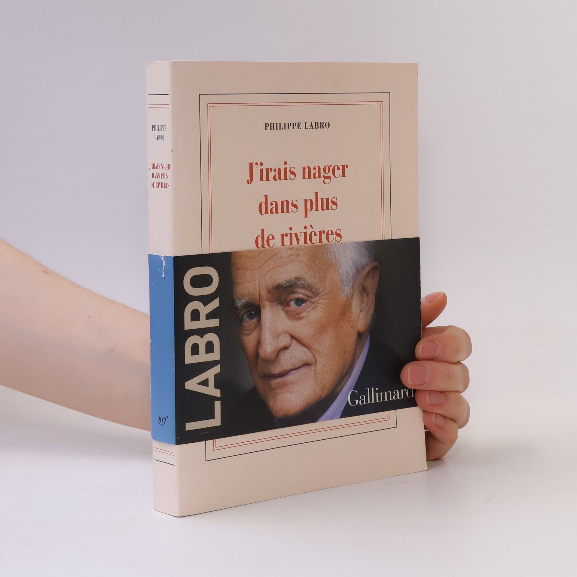 Philippe Labro J'irais nager dans plus de rivières