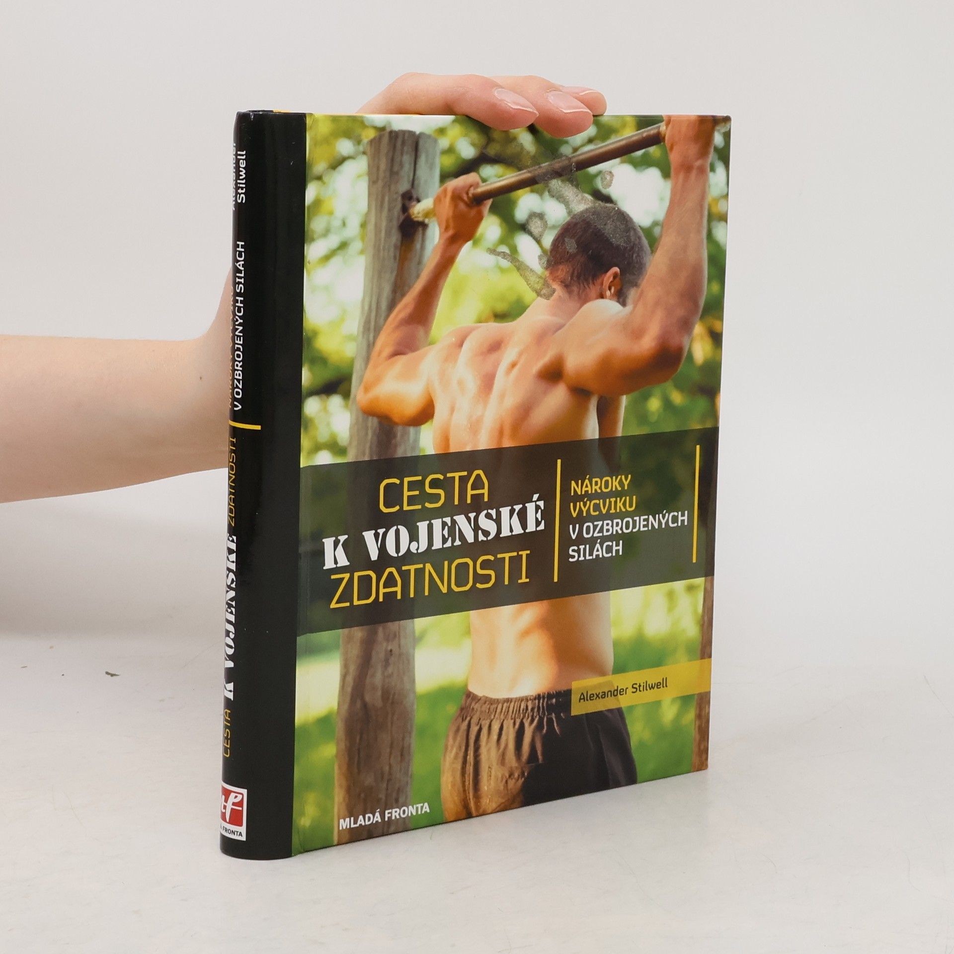 Milan Lžička Cesta k vojenské zdatnosti. Nároky výcviku v ozbrojených silách