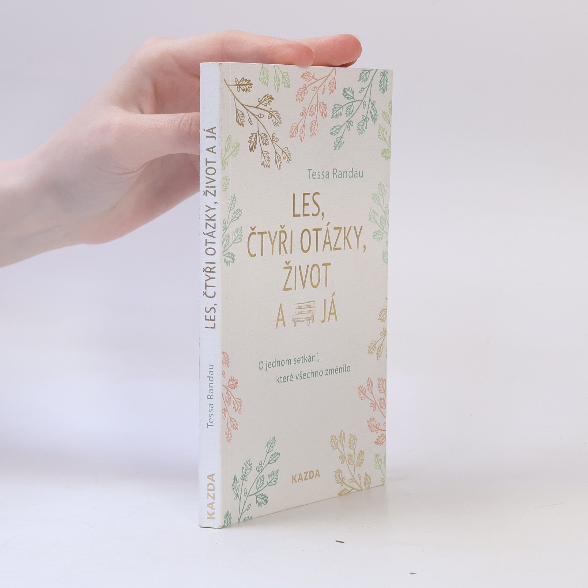 Tessa Randau Les, čtyři otázky, život a já : o jednom setkání, které všechno změnilo