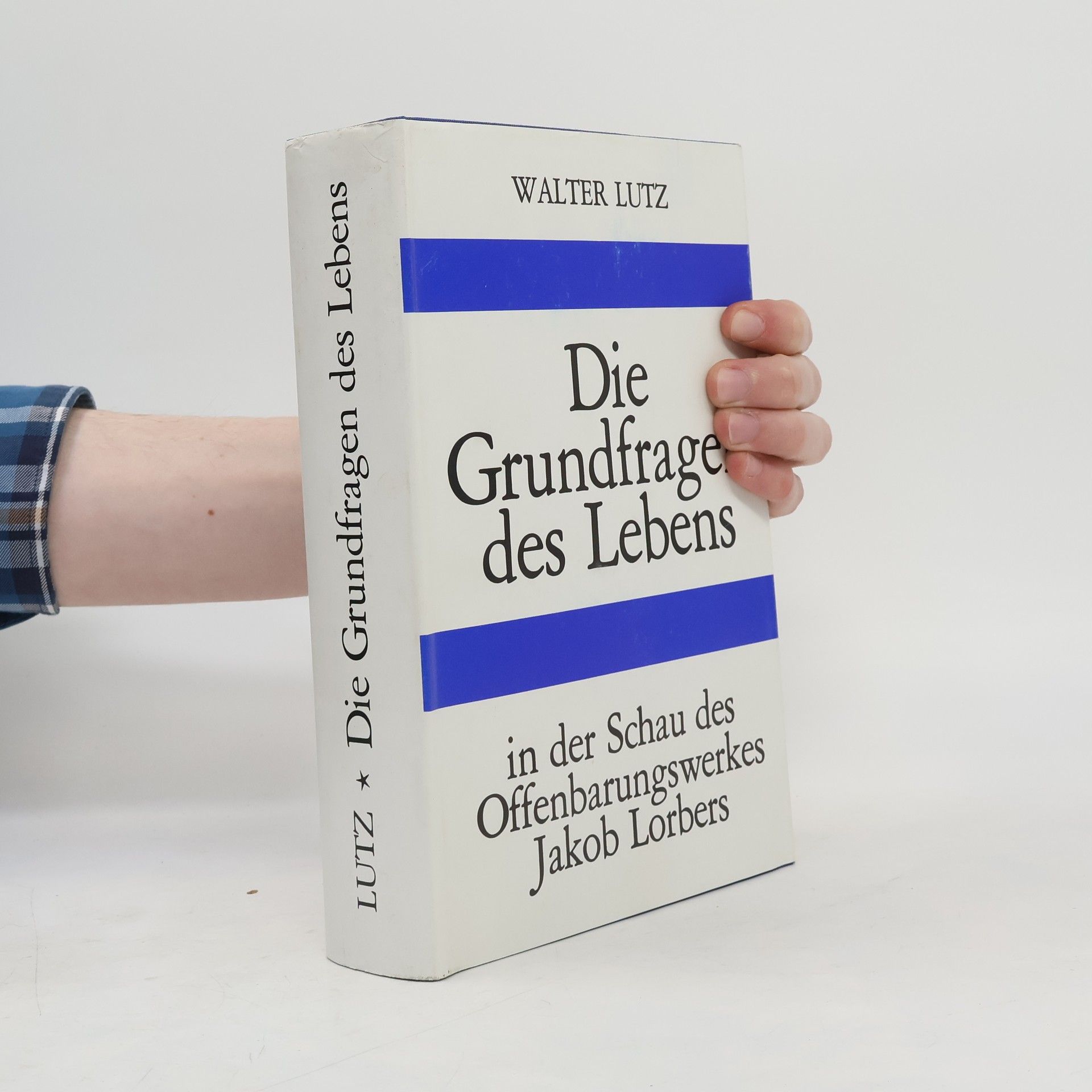 Walter S. Lutz Die Grundfragen des Lebens