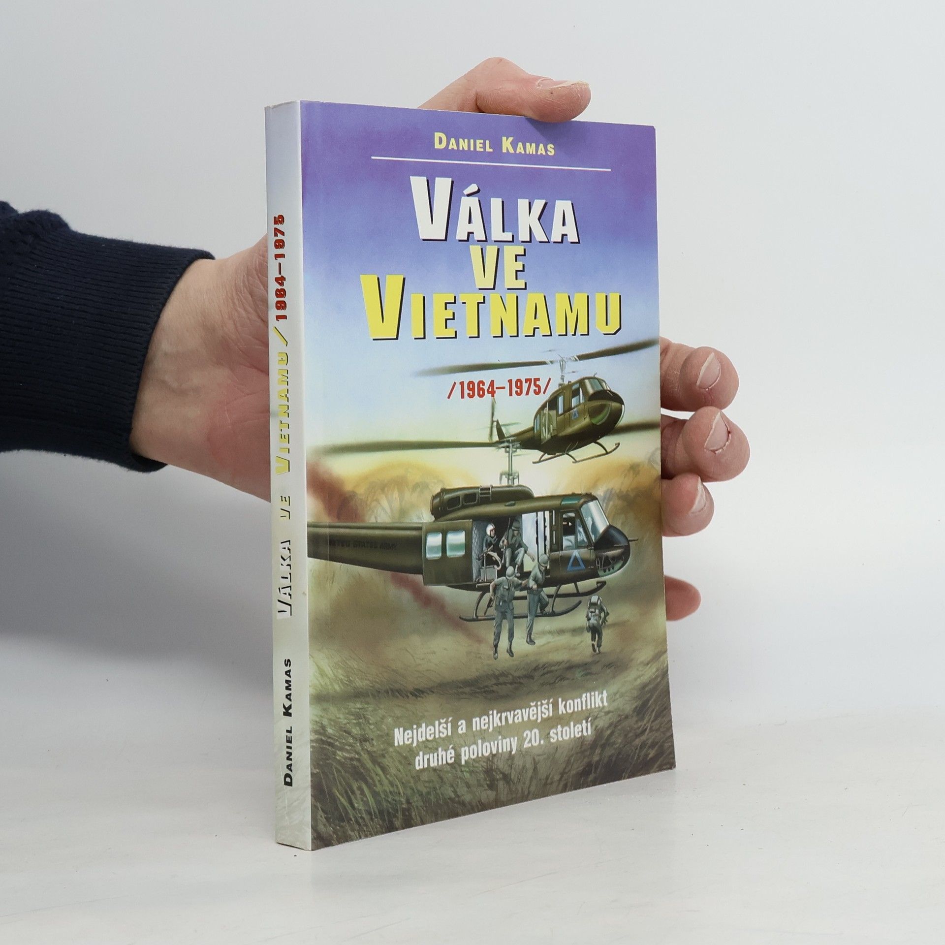 David Hényk Válka ve Vietnamu. 1964 - 1975.