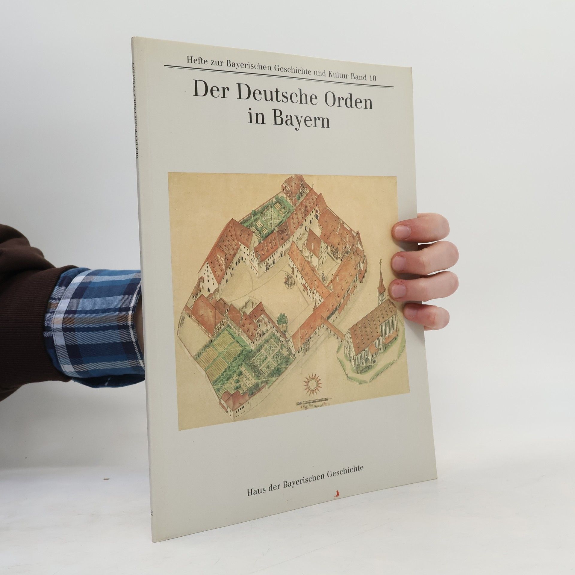 Michael Diefenbacher Hefte zur Bayerischen Geschichte und Kultur - 10: Der Deutsche Orden in Bayern