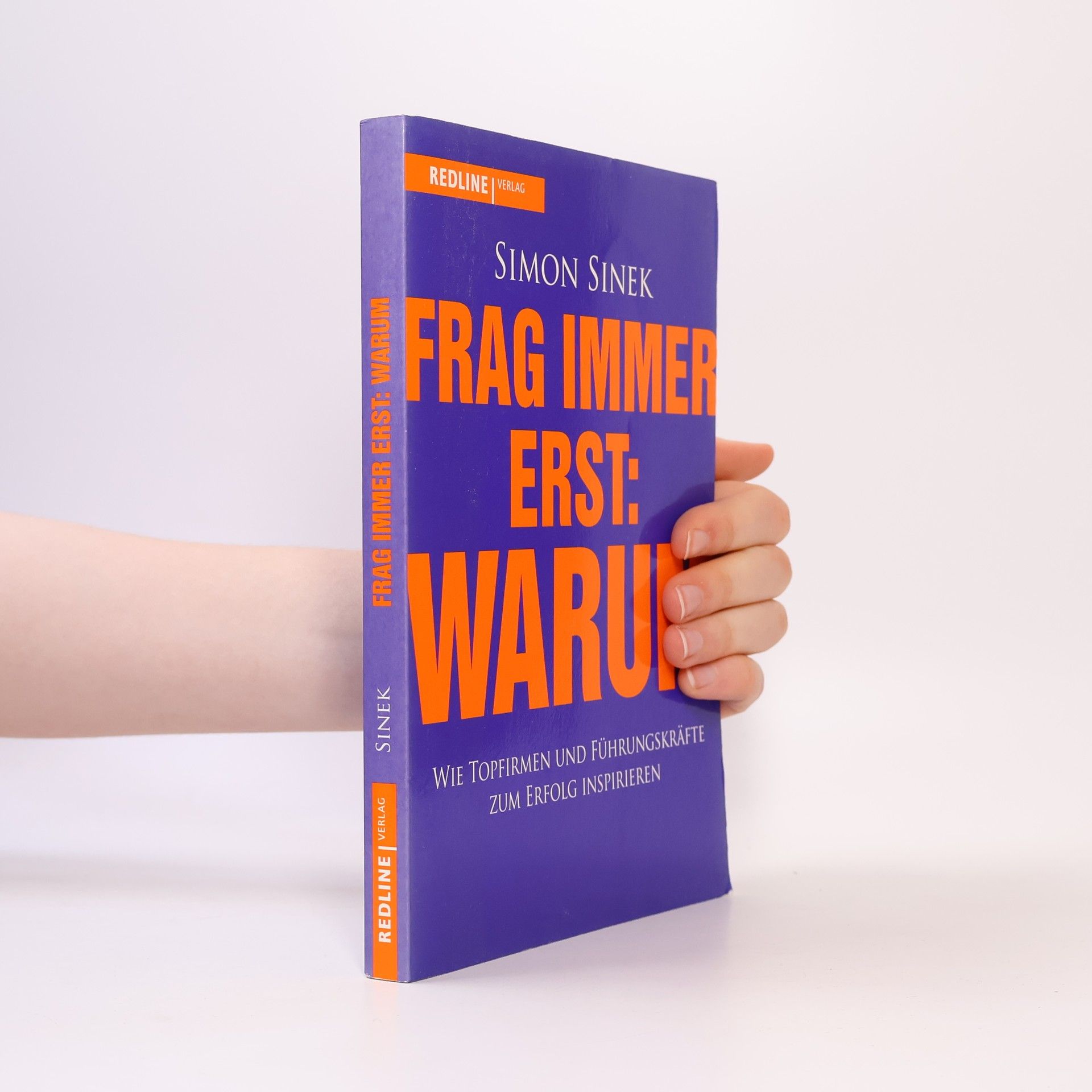 Simon Sinek Frag immer erst: warum