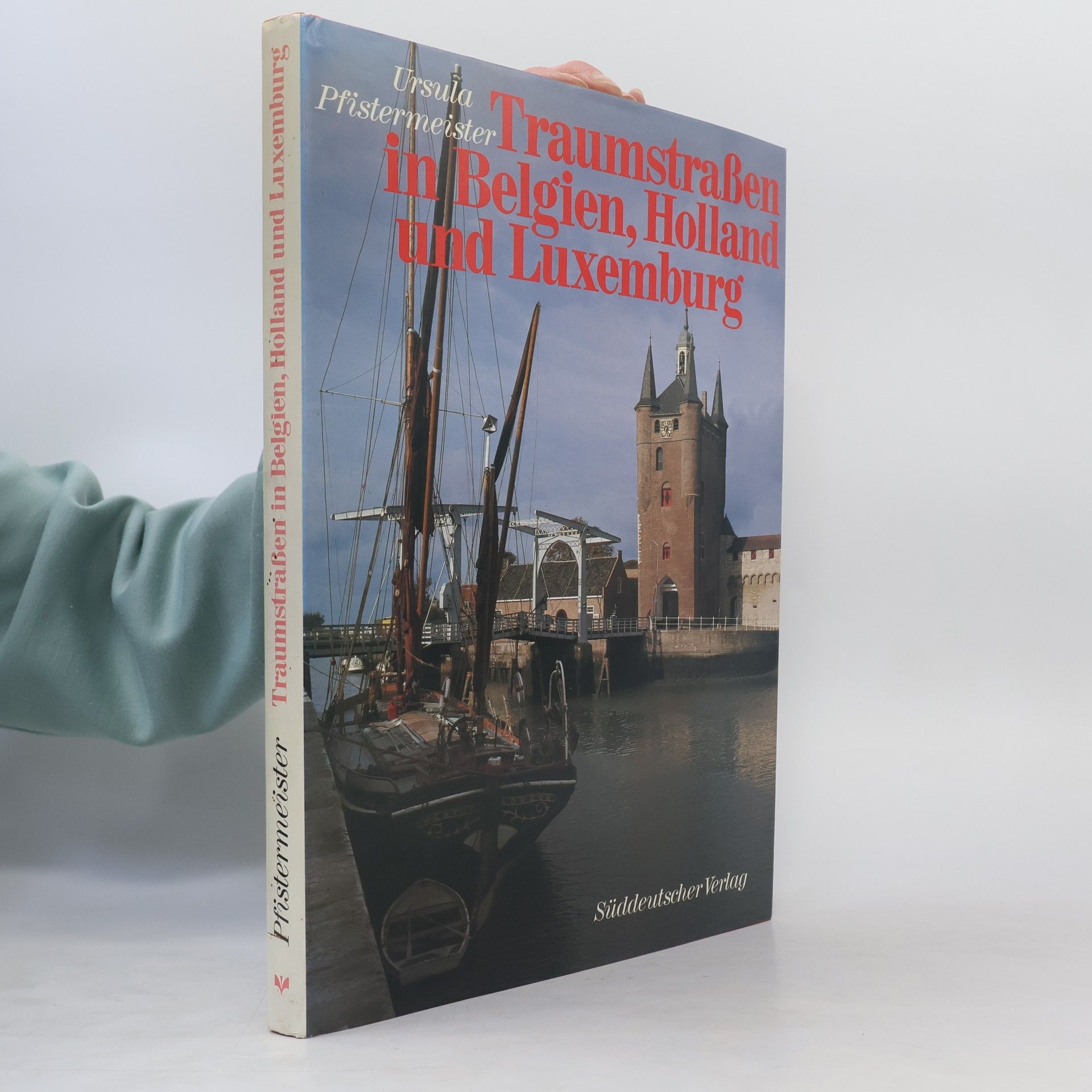 Ursula Pfistermeister Traumstrassen in Belgien, Holland und Luxemburg