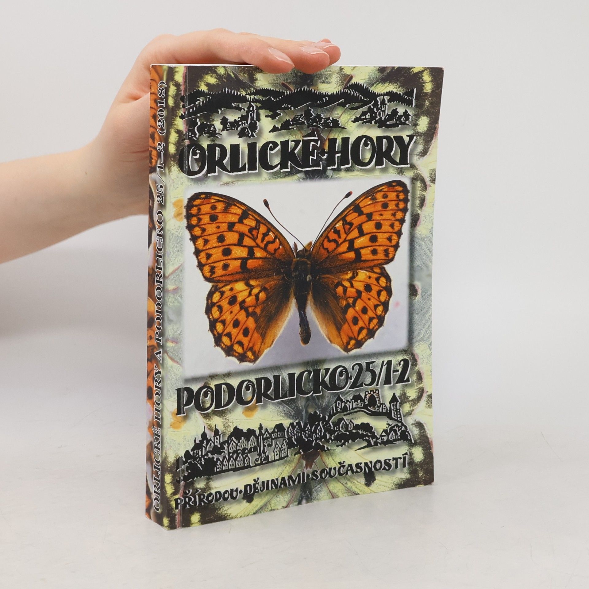 Kolektiv autorů Orlické hory a Podorlicko : přírodou - dějinami - současností : sborník vlastivědných prací. 25 (1-2)