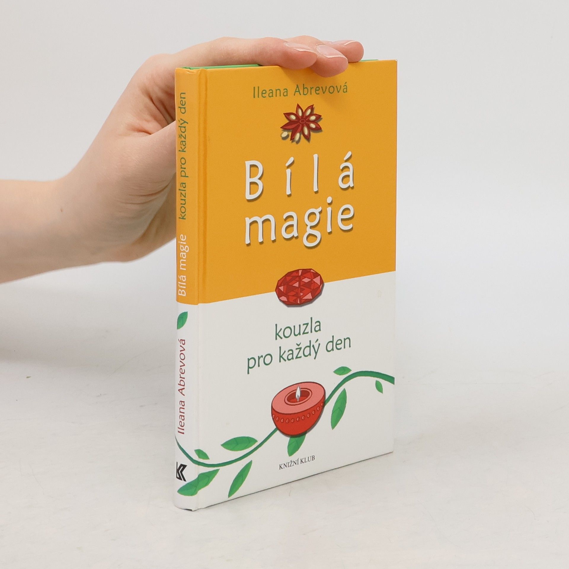 Ileana Abrev Bílá magie : kouzla pro každý den