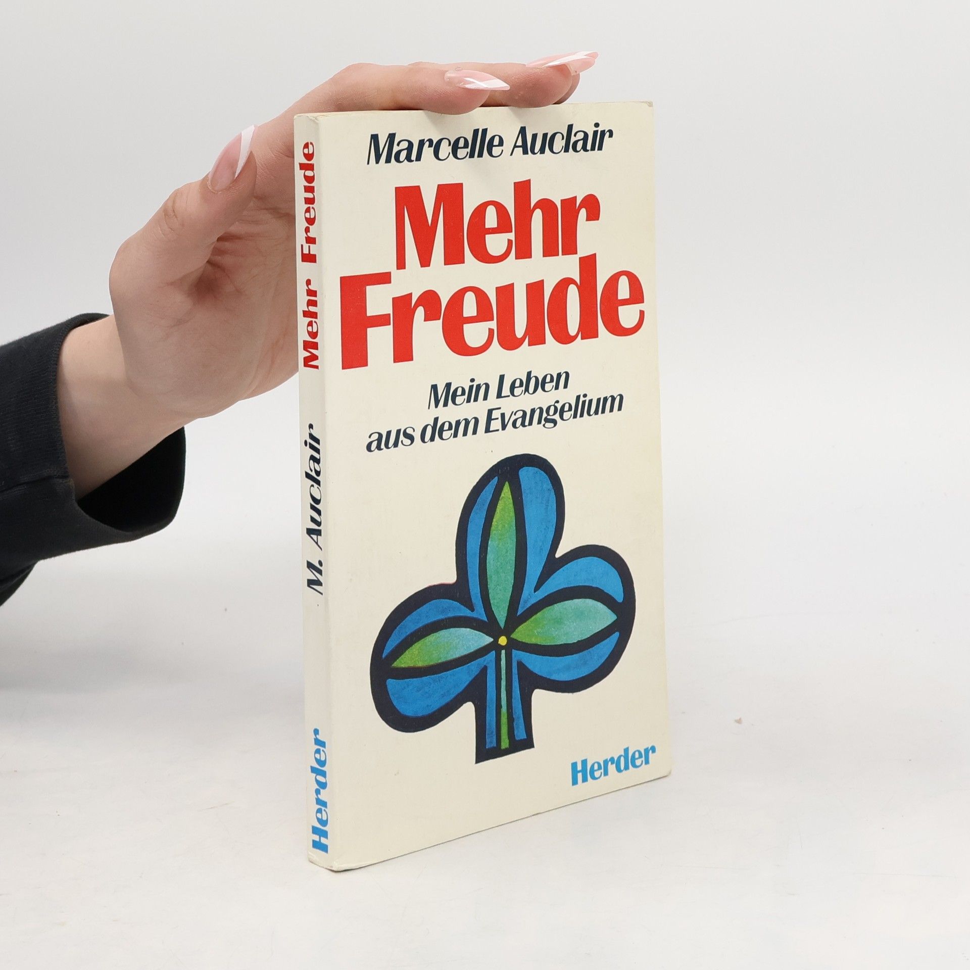 Marcelle Auclair Mehr Freude. Mein Leben aus dem Evangelium