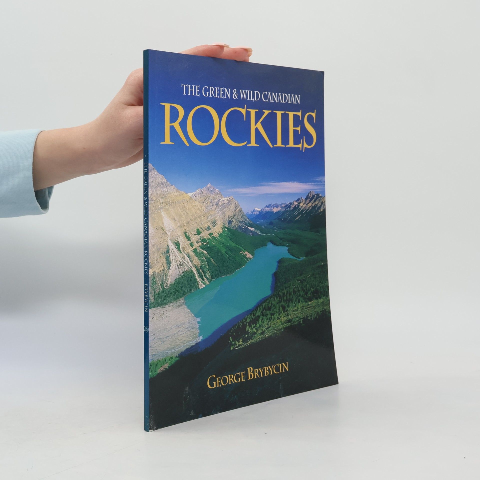 George Brybycin The Green & Wild Canadian Rockies