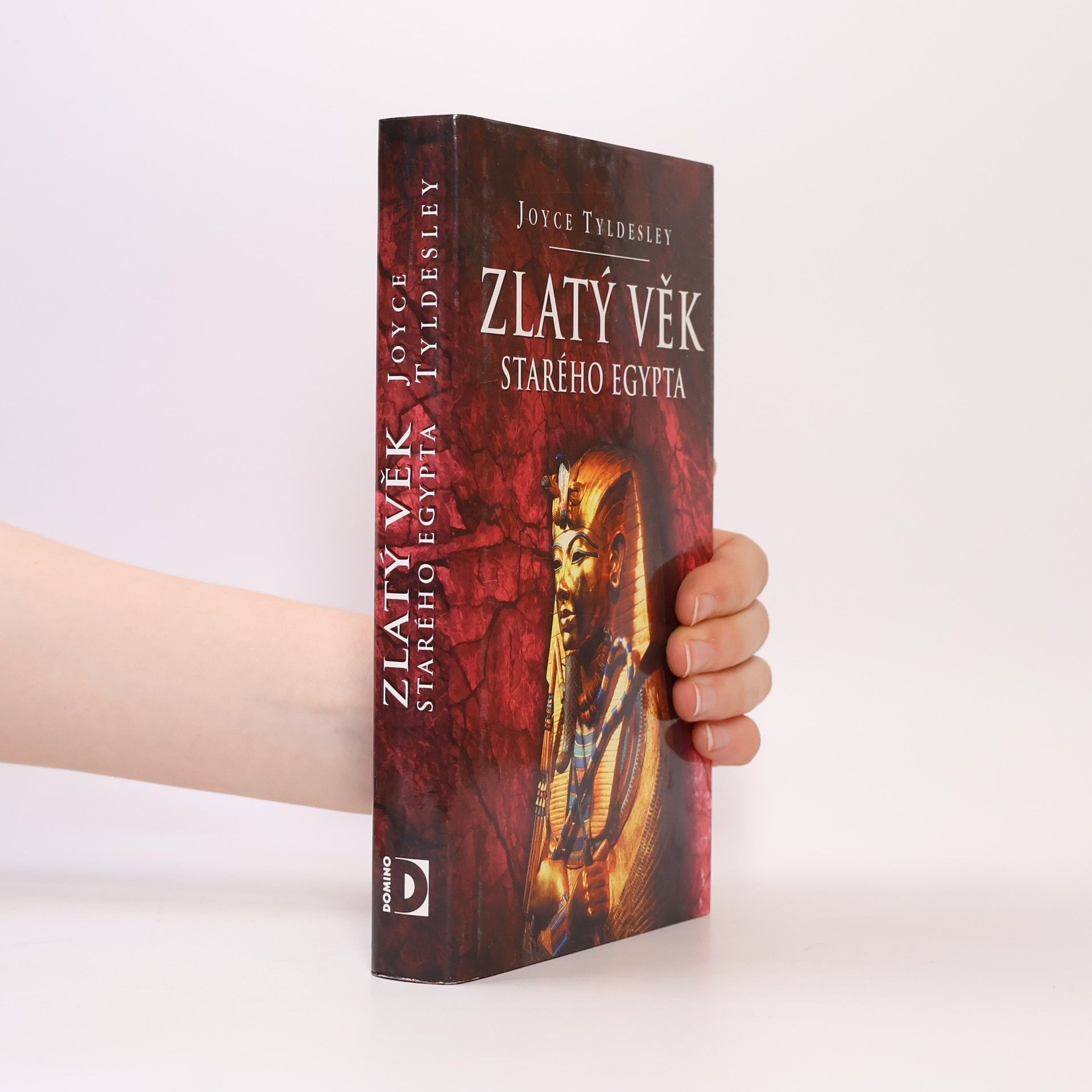 Joyce Tyldesley Zlatý věk starého Egypta