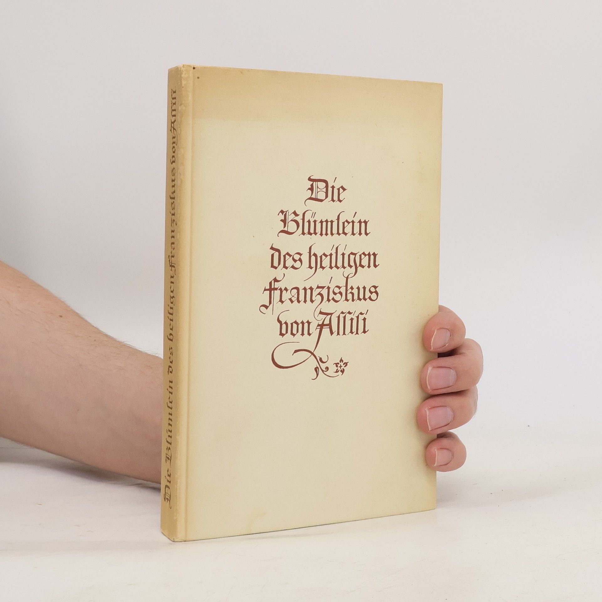 Various authors Die Blümlein des heiligen Franziskus von Assisi