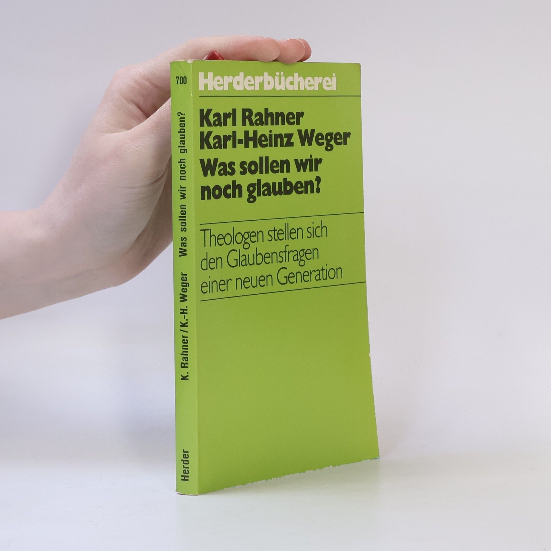 Herderbücherei - 700: Was sollen wir noch glauben?