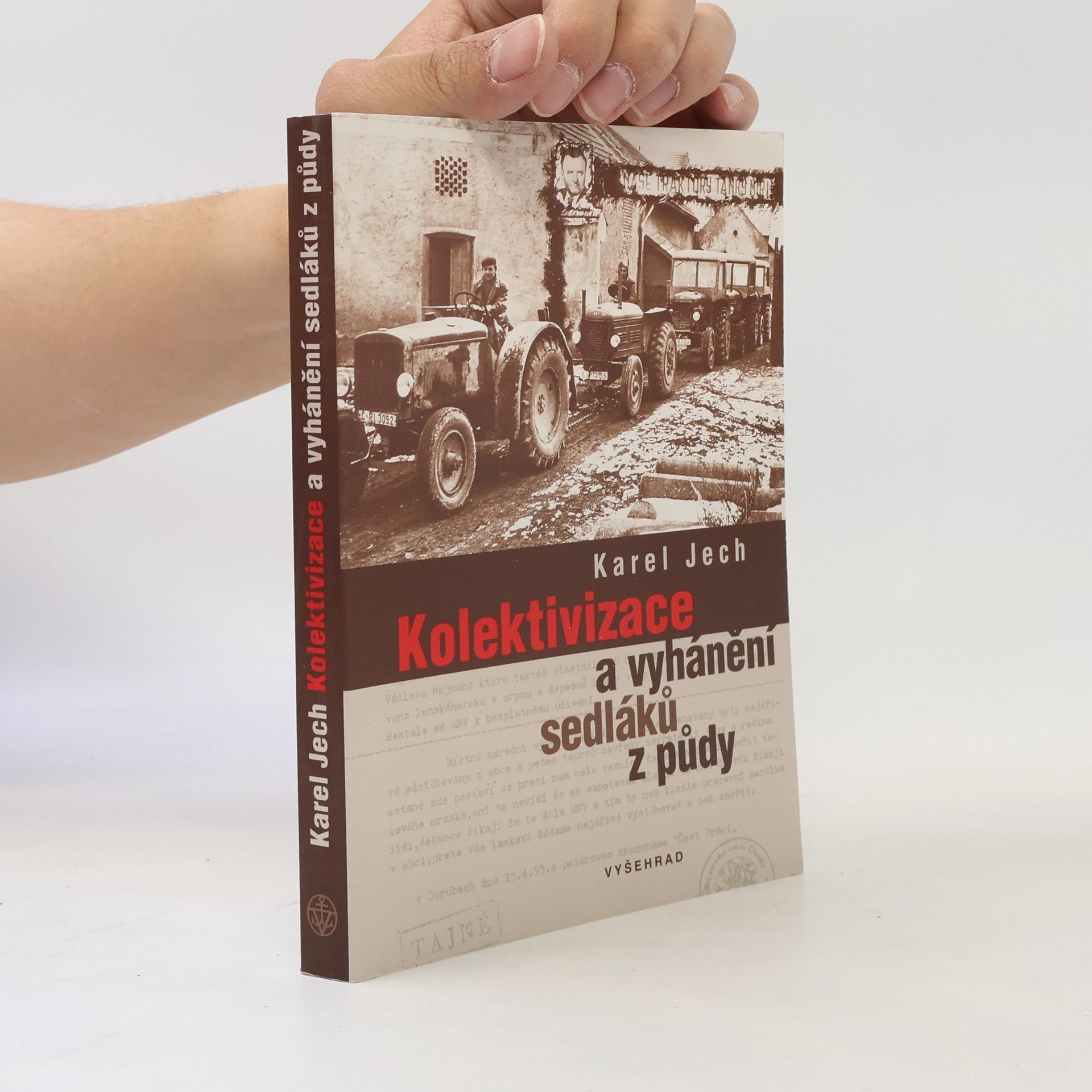 Karel Jech Kolektivizace a vyhánění sedláků z půdy