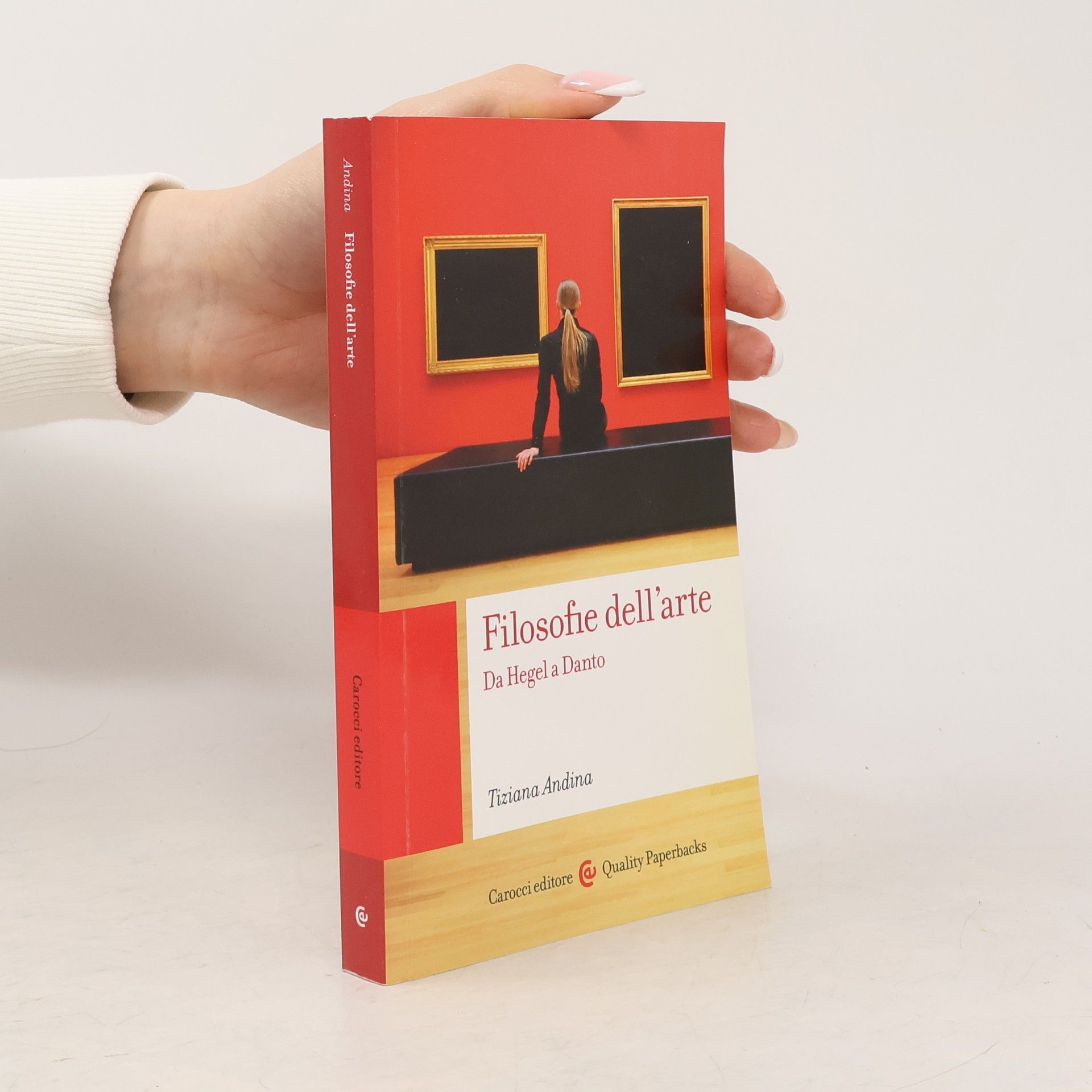 Tiziana Andina Filosofie dell'arte. Da Hegel a Danto