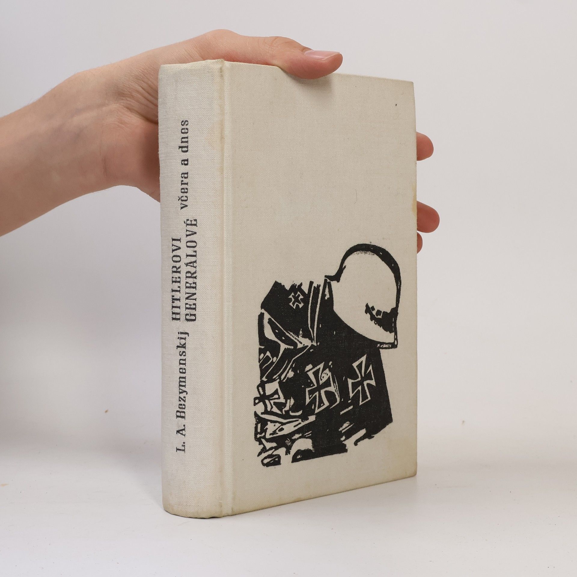 Lev A. Bezymenskij Hitlerovi generálové včera a dnes